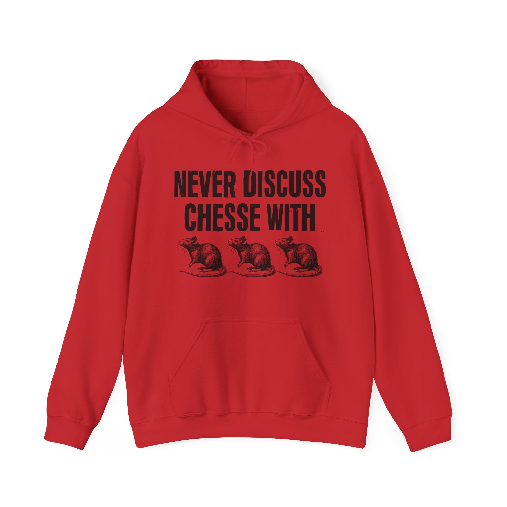 Never Discuss Cheese With Rats - Sassy Adult Humor Hoodie