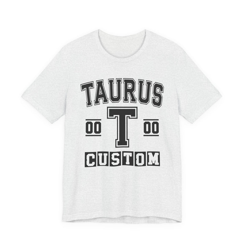 Custom Taurus Varsity T-Shirt — Customize Birthday Day/Month/Year — Customize Season/nation/Society