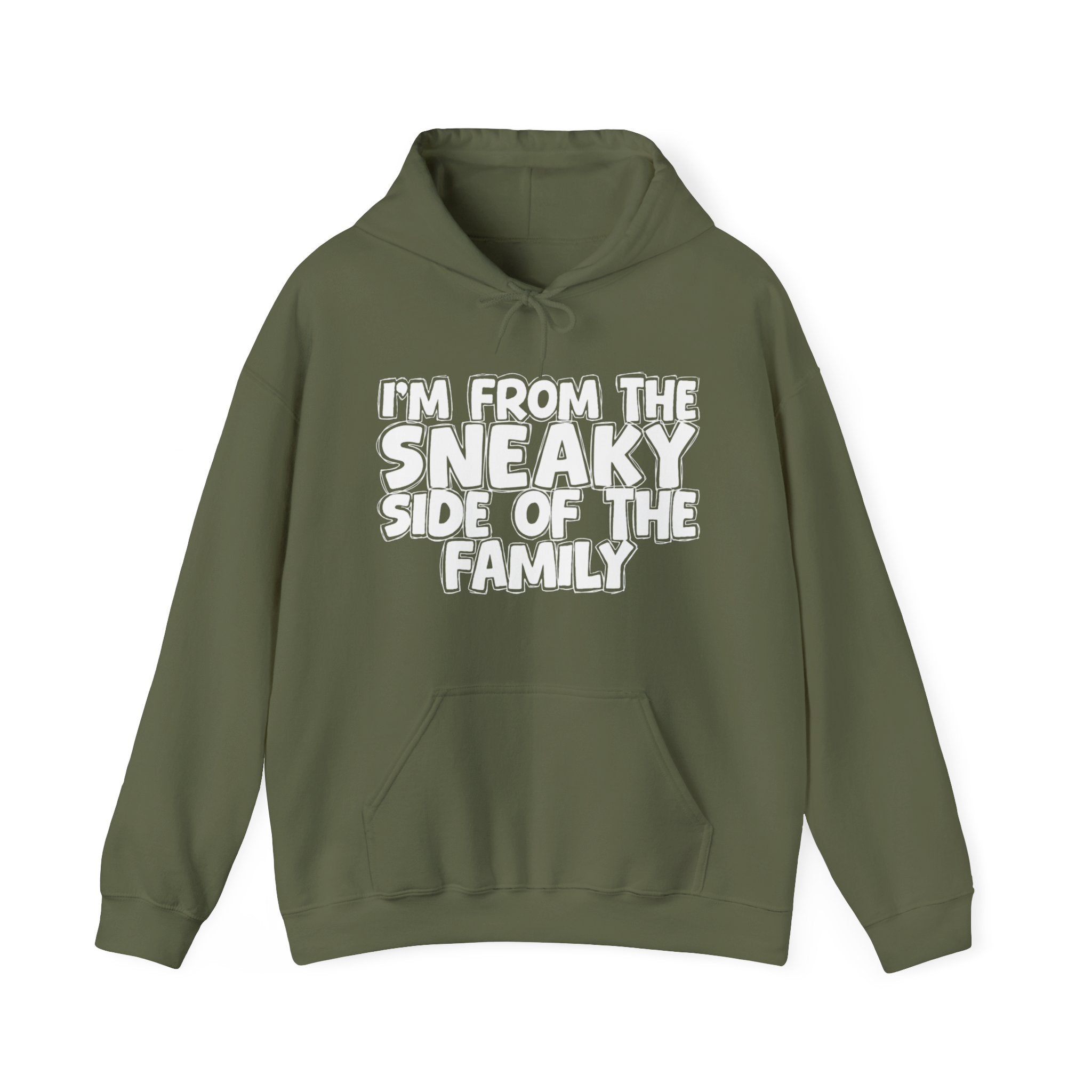 I'm From The Sneaky Side of the Family Hoodie – Humorous Family Pride Quote Hoodie