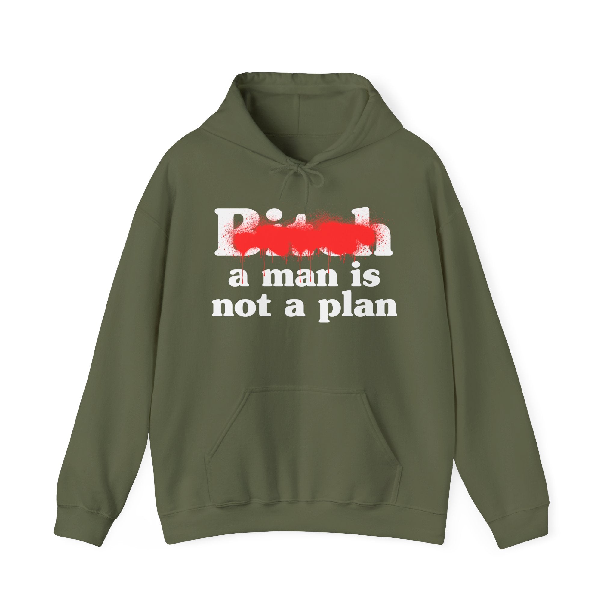 Bitch A Man Is Not A Plan - Sassy Adult Humor Hoodie