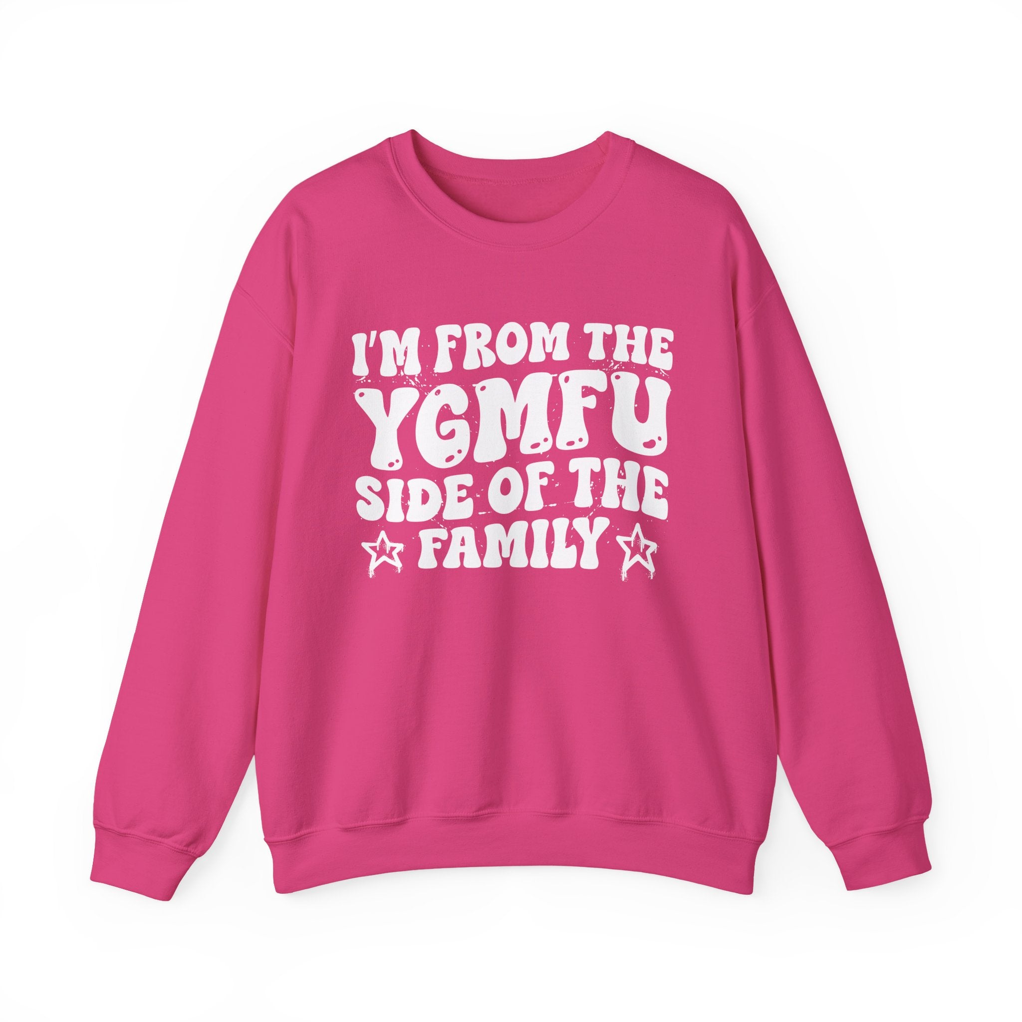 I'm From The YGMFU Side of the Family - Funny Family Pride Sweatshirt