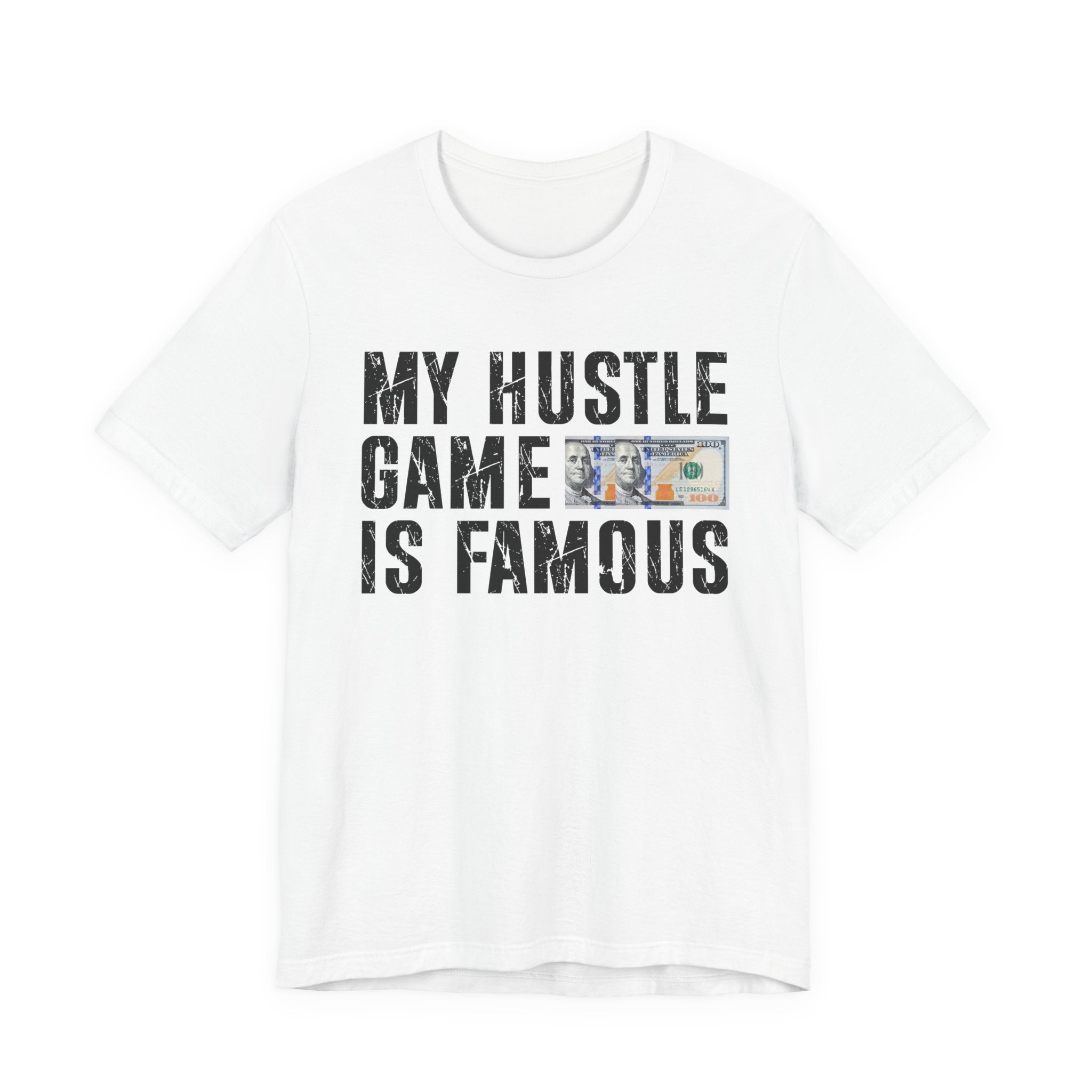 My Hustle Game Is Famous - T-shirt