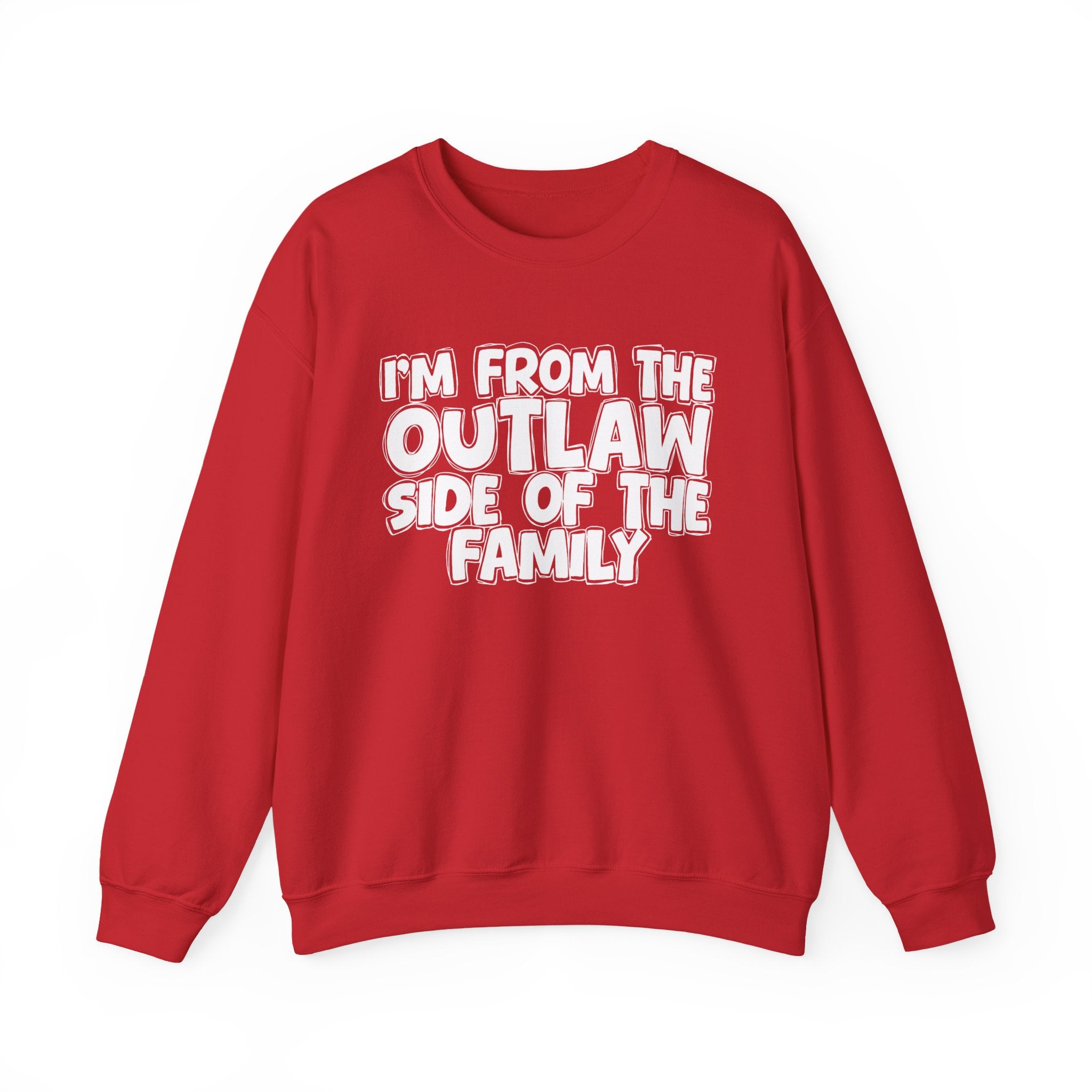 I'm From The Outlaw Side of the Family Sweatshirt — Funny Family Quote Sweatshirt