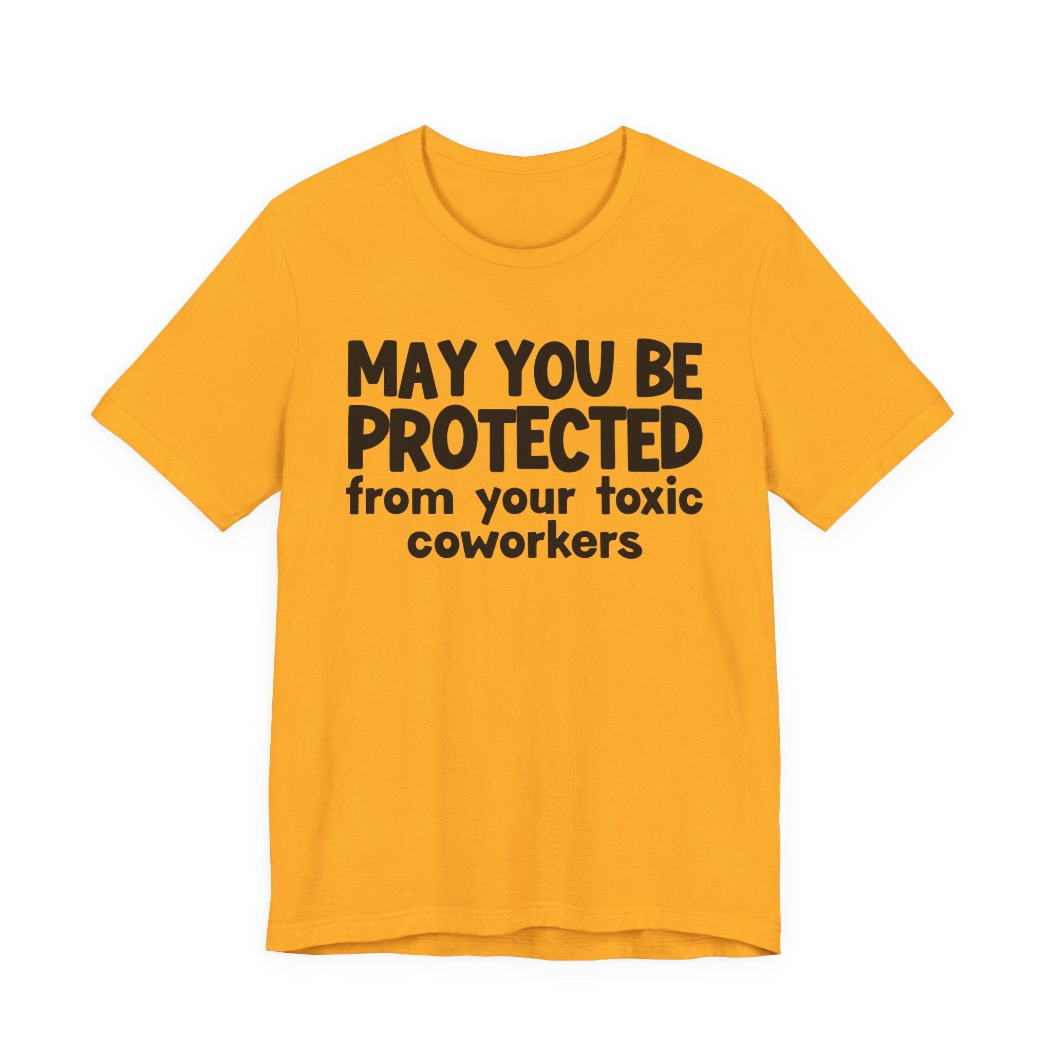 May You Be Protected From Your Toxic Coworkers - Inspirational Statement T-Shirt