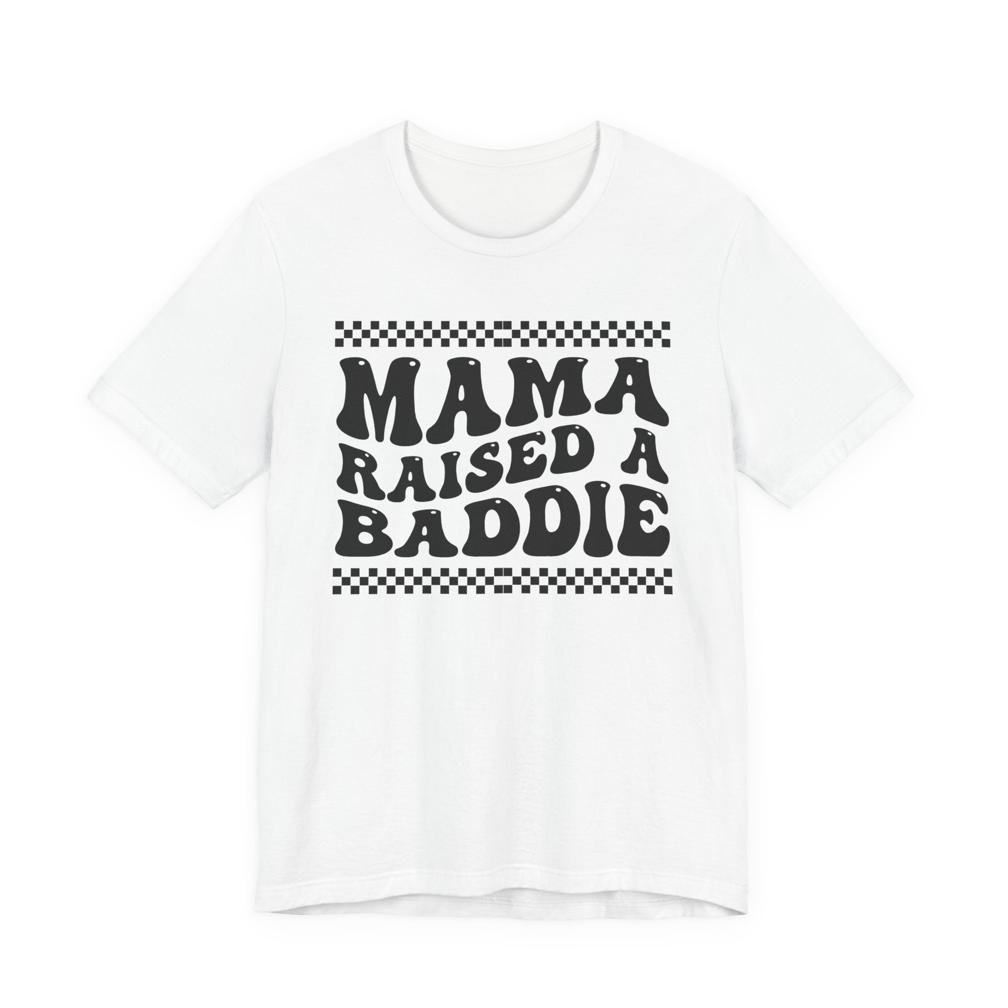 Mama Raised A Baddie