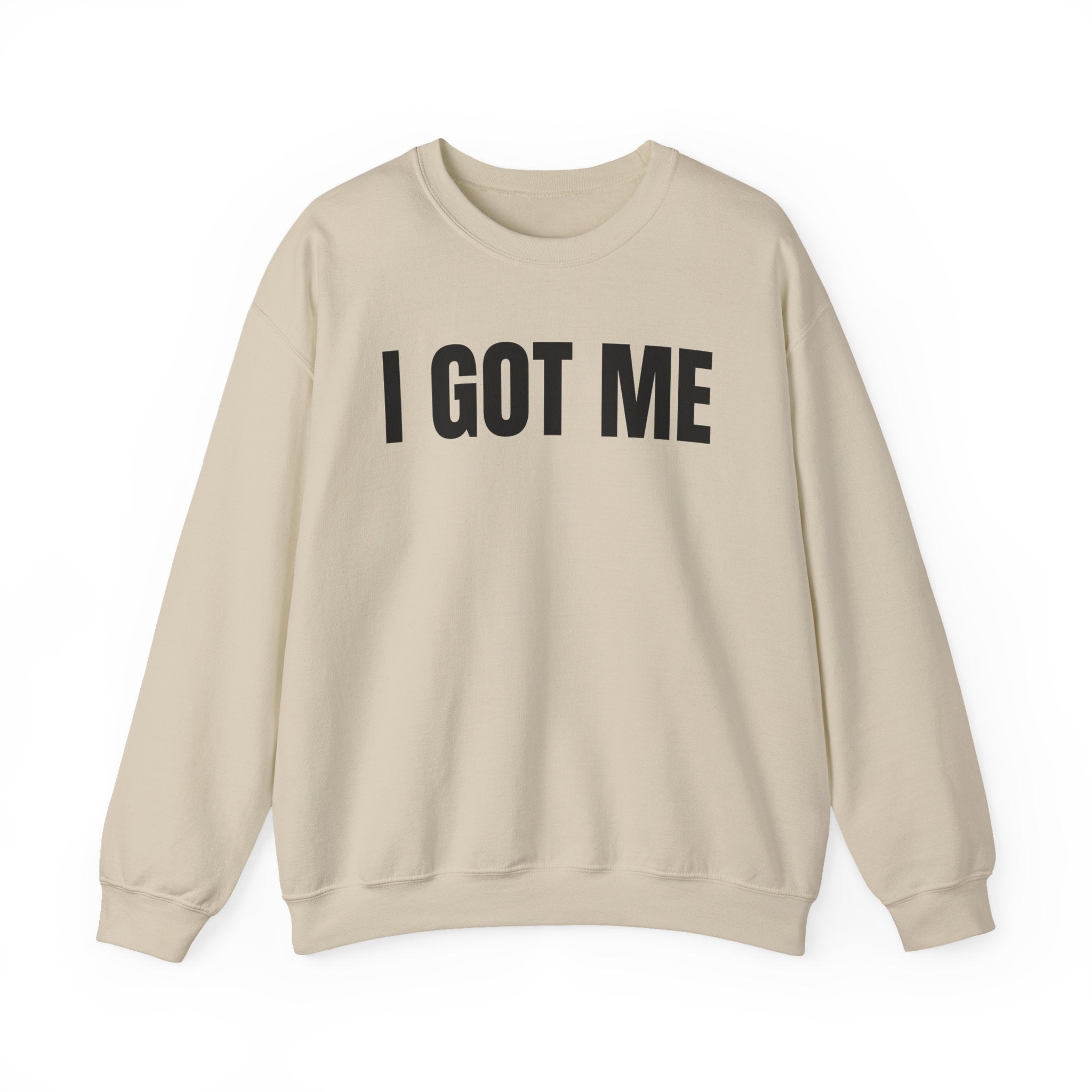 I Got Me — Sweatshirt