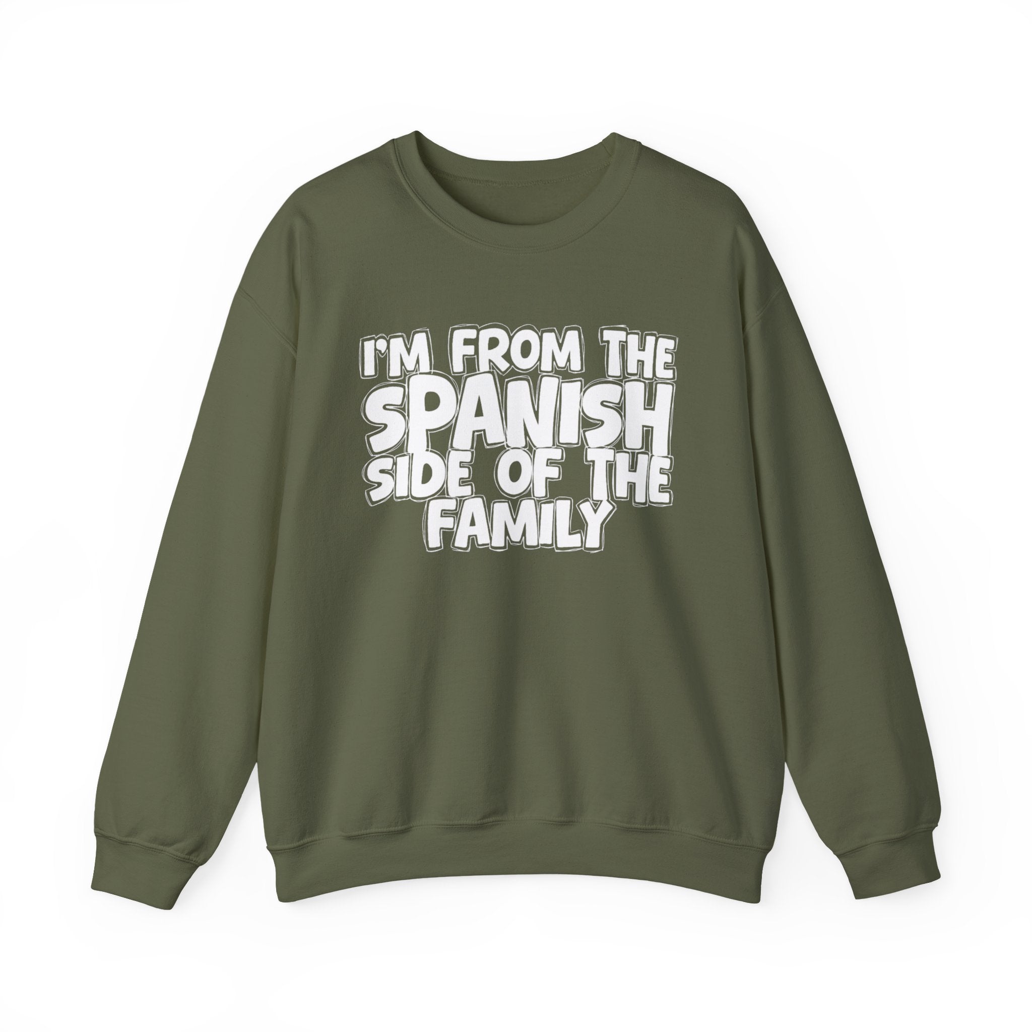I'm From The Spanish Side of the Family — Funny Family Sweatshirt