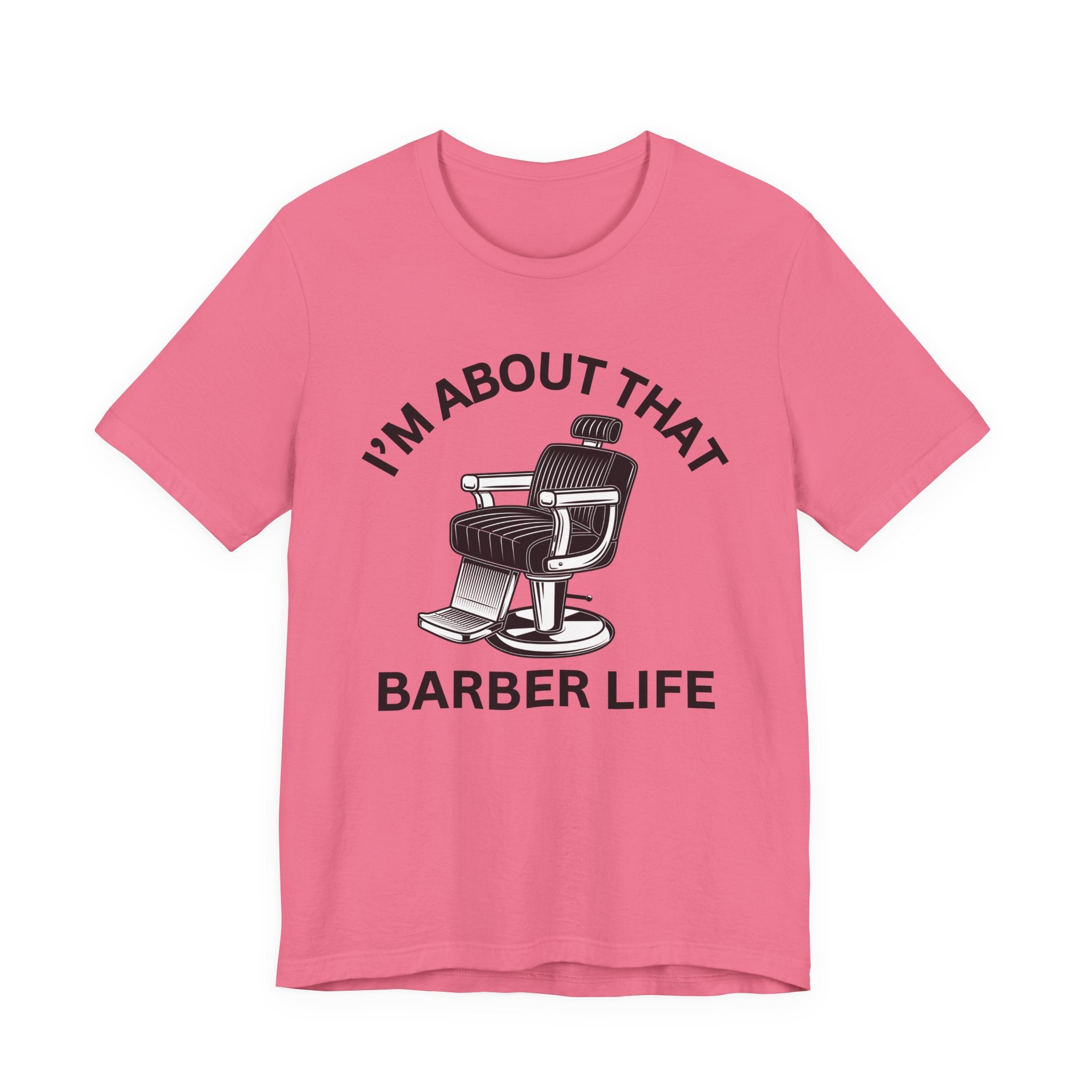 I'm About That Barber Life T-Shirt