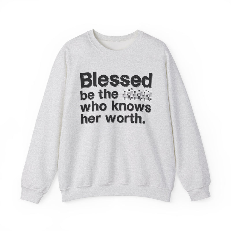 Blessed Be The [Censored] Who Knows Her Worth — Funny Inspirational Sweathsirt