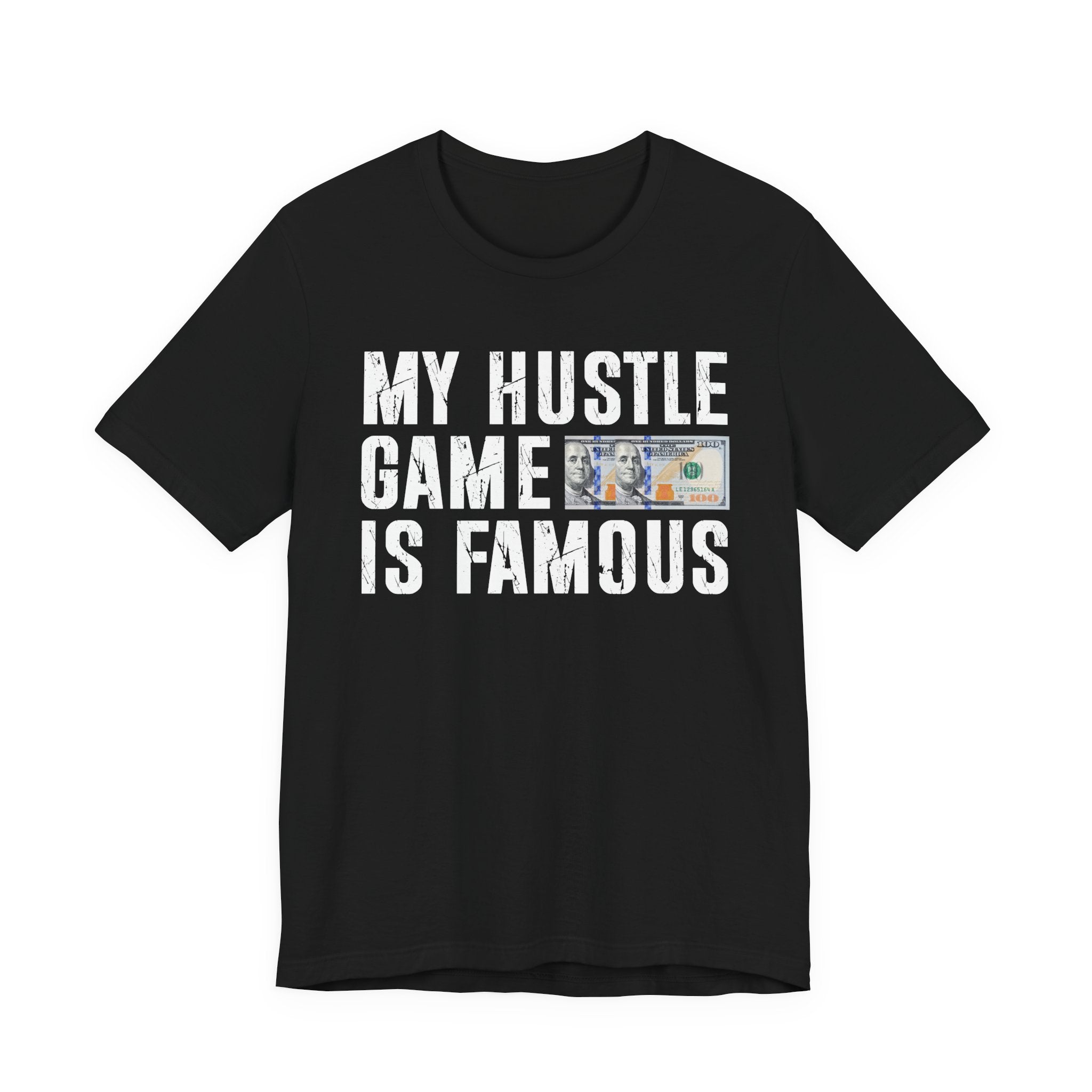 My Hustle Game Is Famous - T-shirt