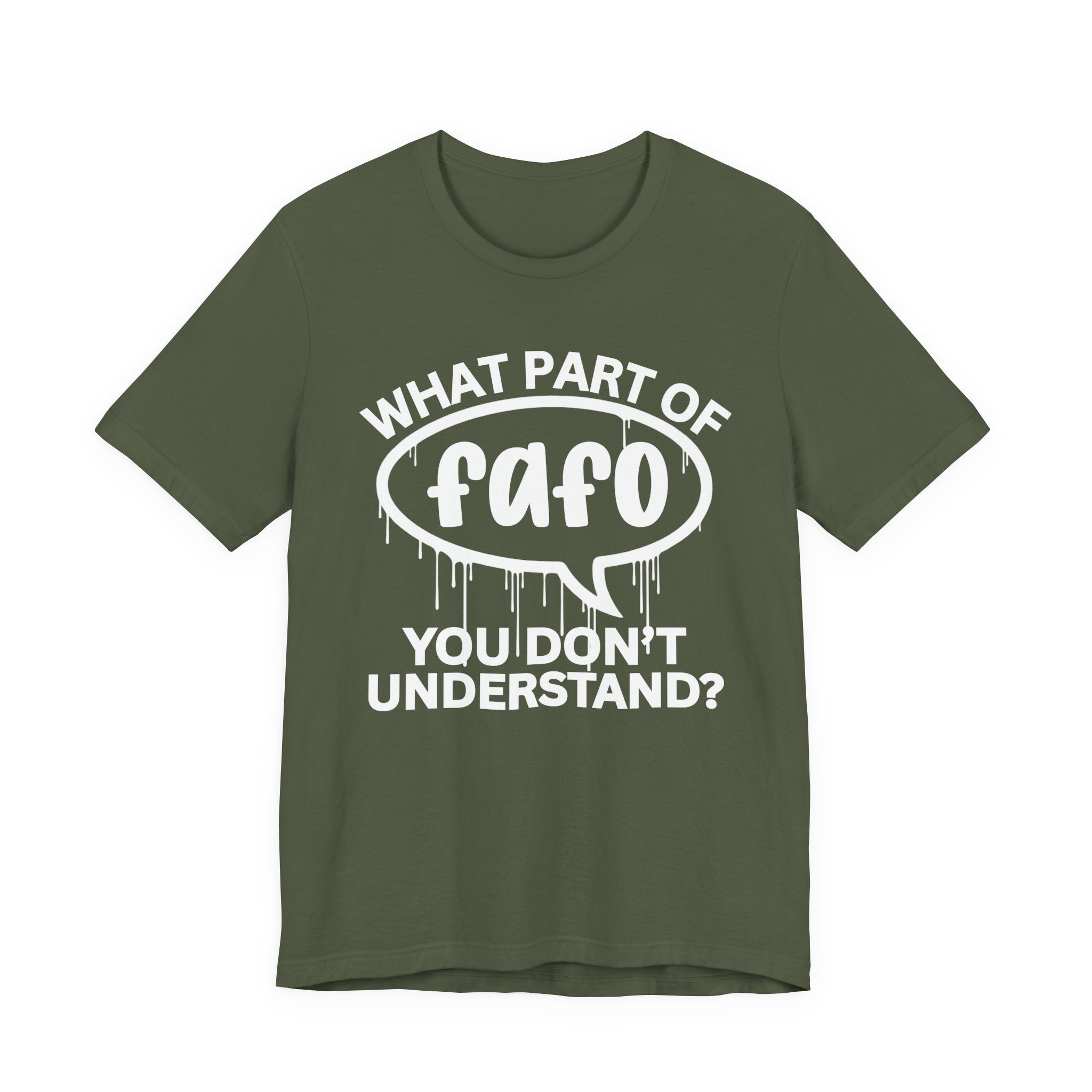 What Part of FAFO You Don't Understand? T-Shirt