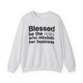 Blessed Be The [Censored] Who Mindeth Her Business - Funny Inspirational Sweathsirt