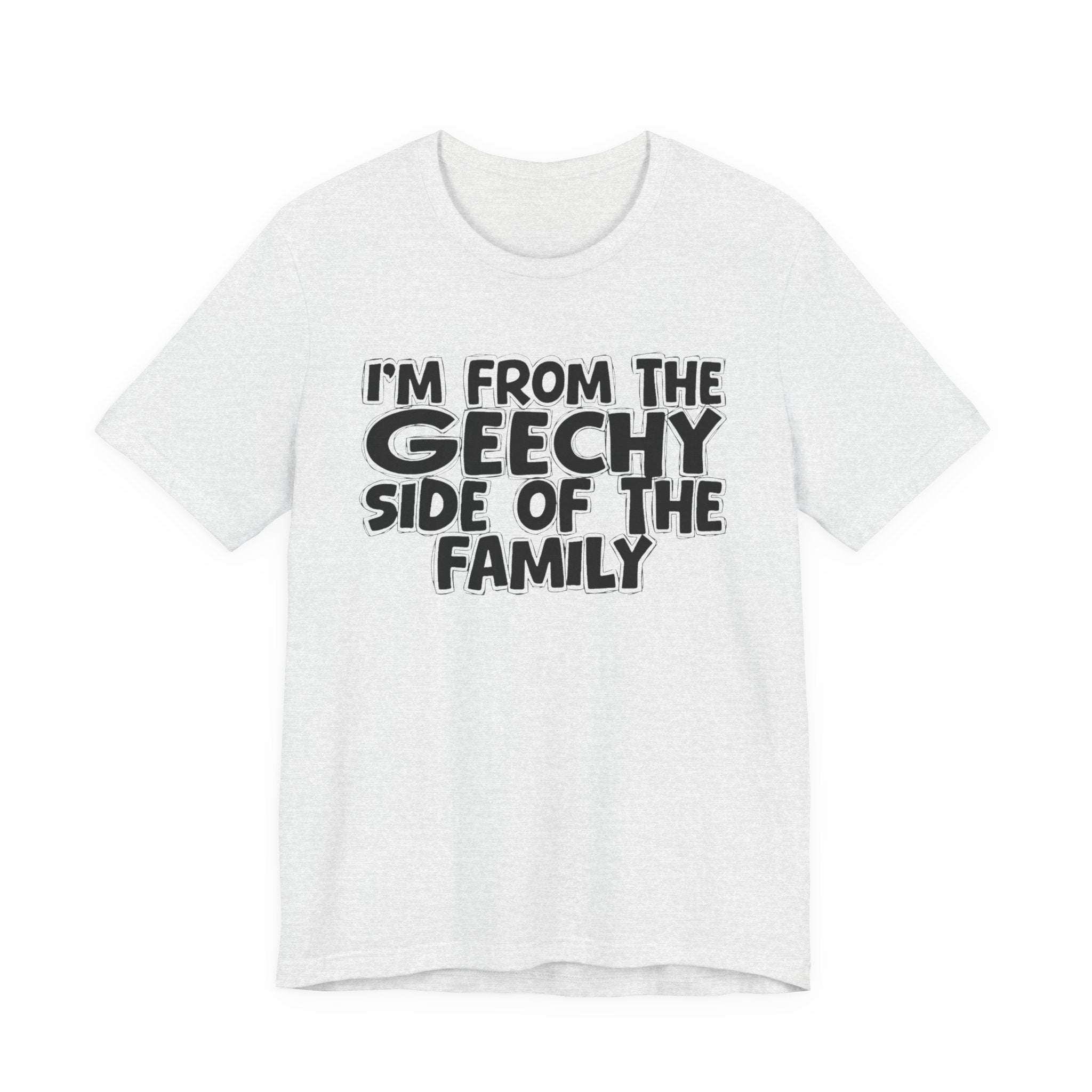 I'm From The Geechy Side Of The Family - Family Family Heritage tee