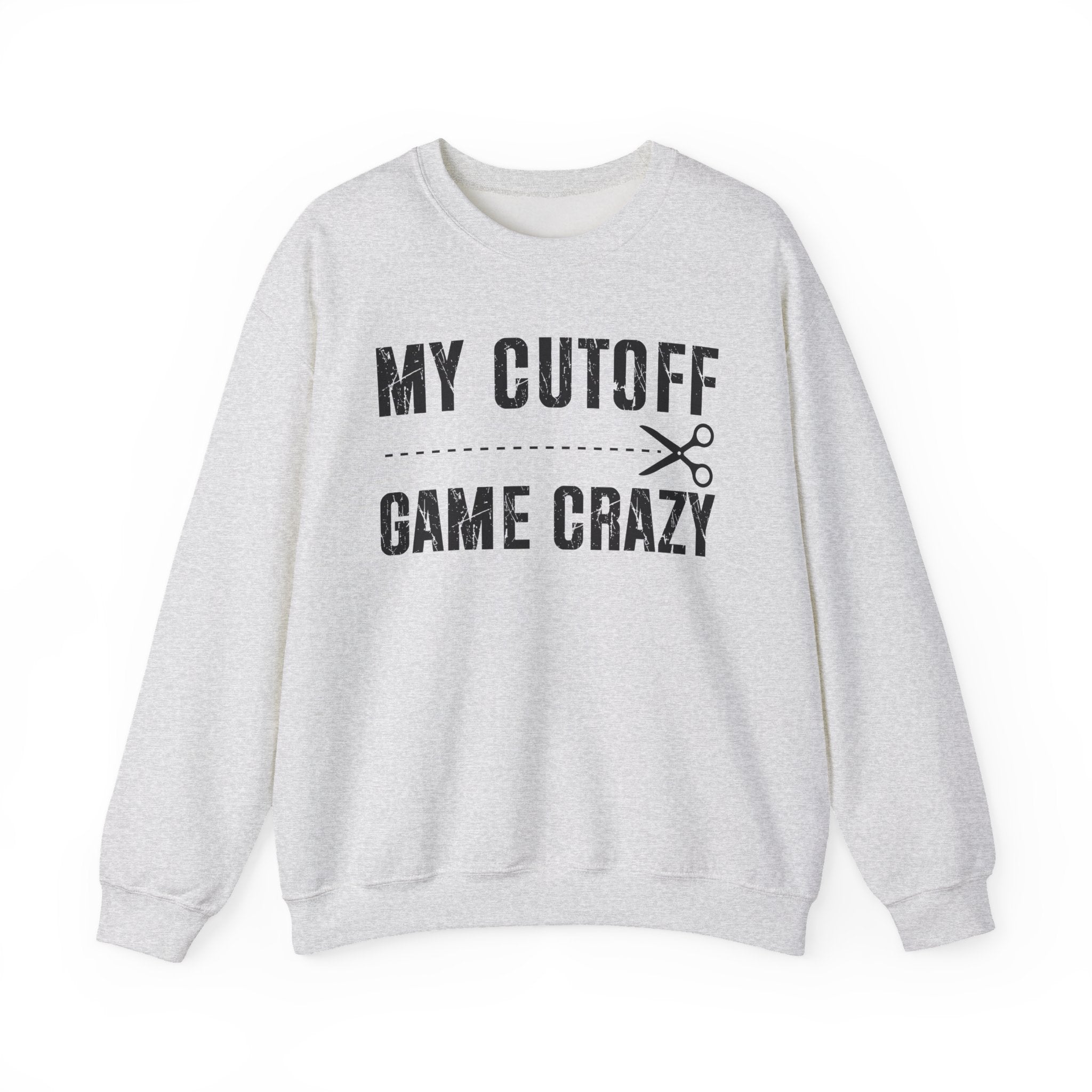 My Cutoff Game Crazy - Sweatshirt