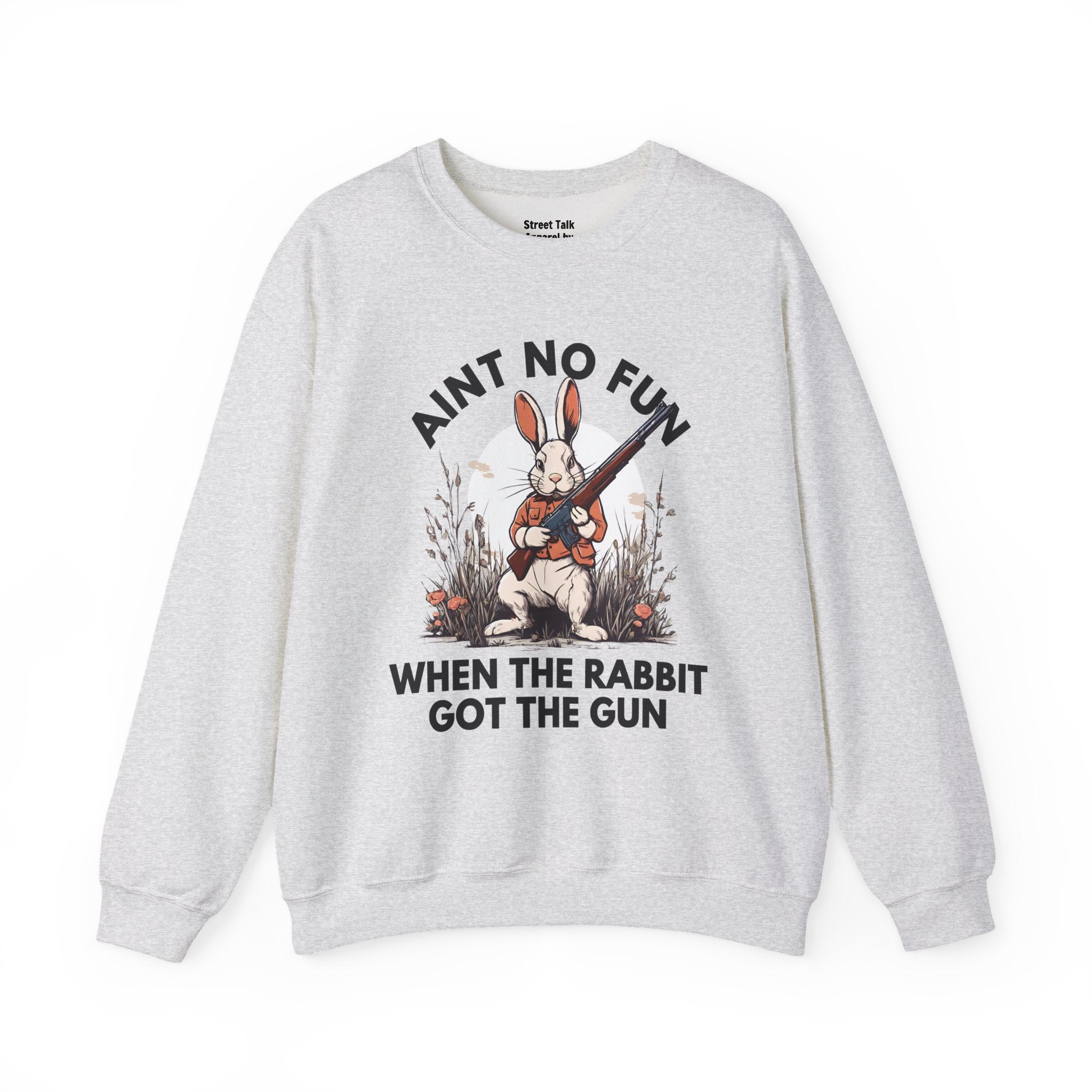 Ain't No Fun When The Rabbit Got The Gun — Sweatshirt V2