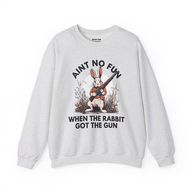 Ain't No Fun When The Rabbit Got The Gun — Sweatshirt V2