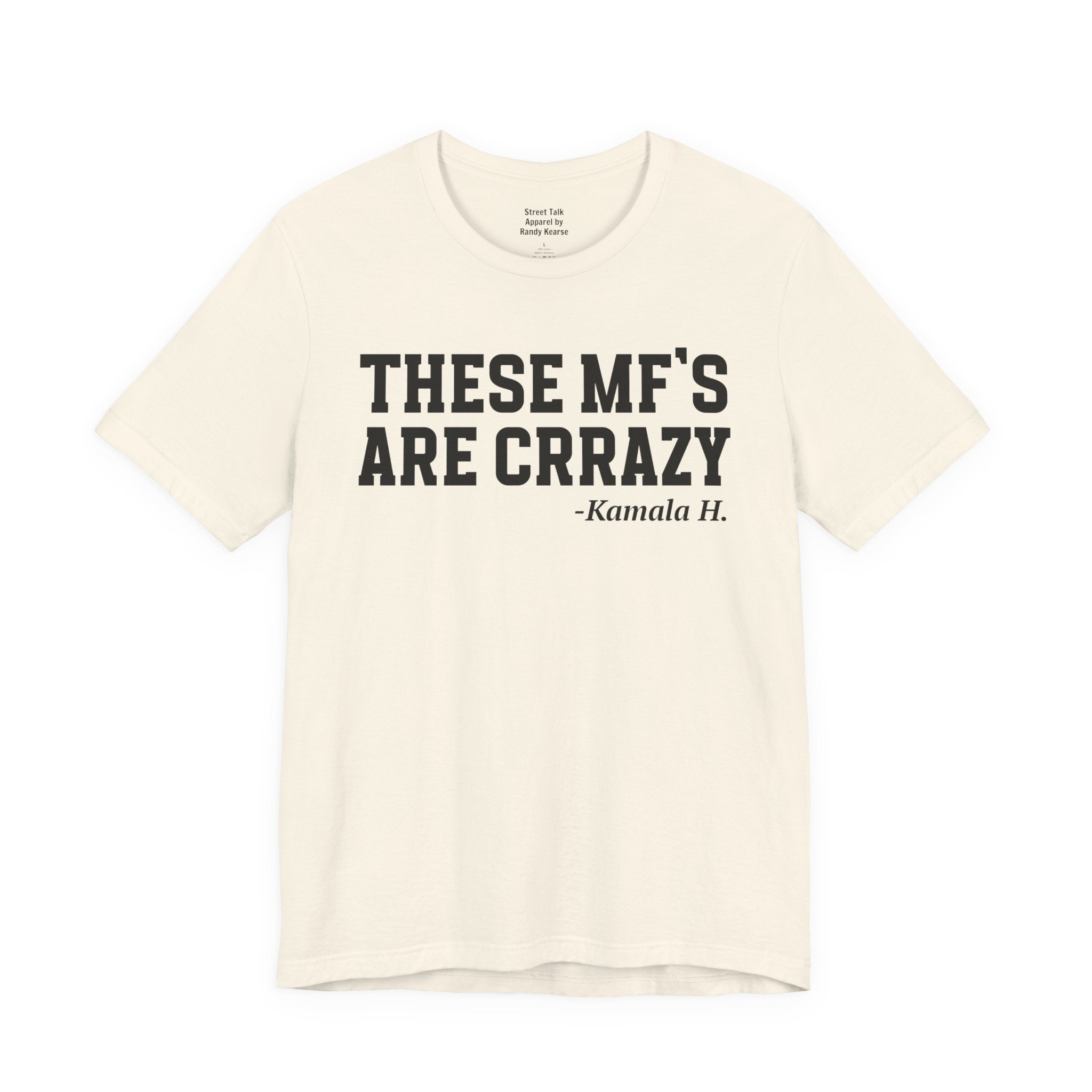 These MF's Are Crazy - T-Shirt