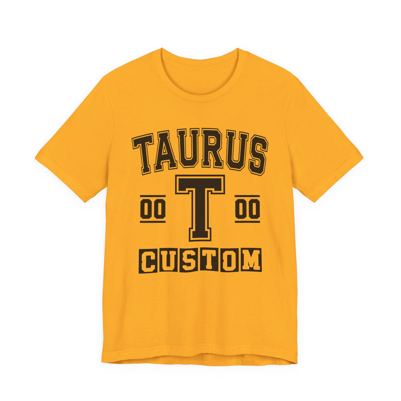 Custom Taurus Varsity T-Shirt — Customize Birthday Day/Month/Year — Customize Season/nation/Society