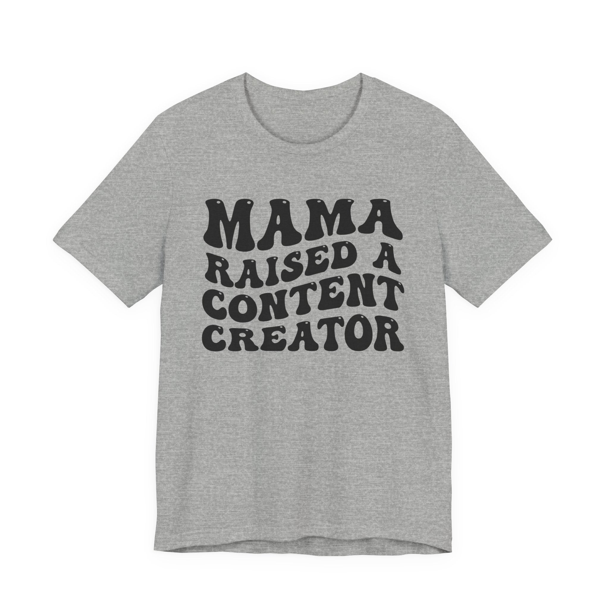 Mama Raised A Content Creator T-shirt