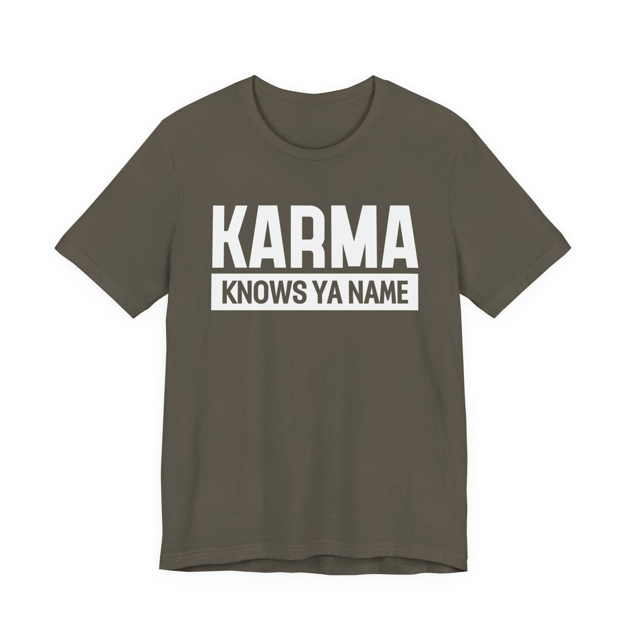 Karma Knows Ya Name T-shirt