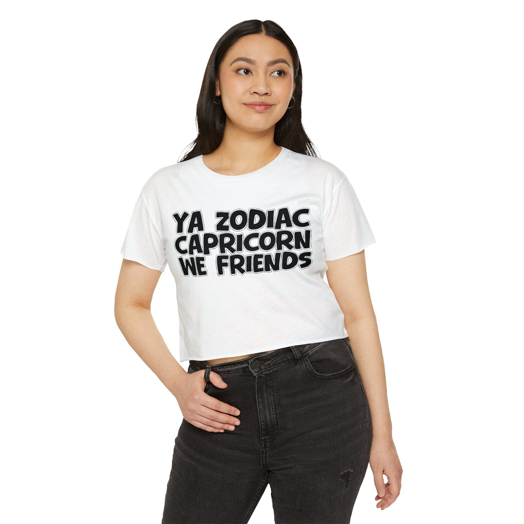Ya Zodiac Capricorn We Friends - Fun Zodiac Sign Crop Top