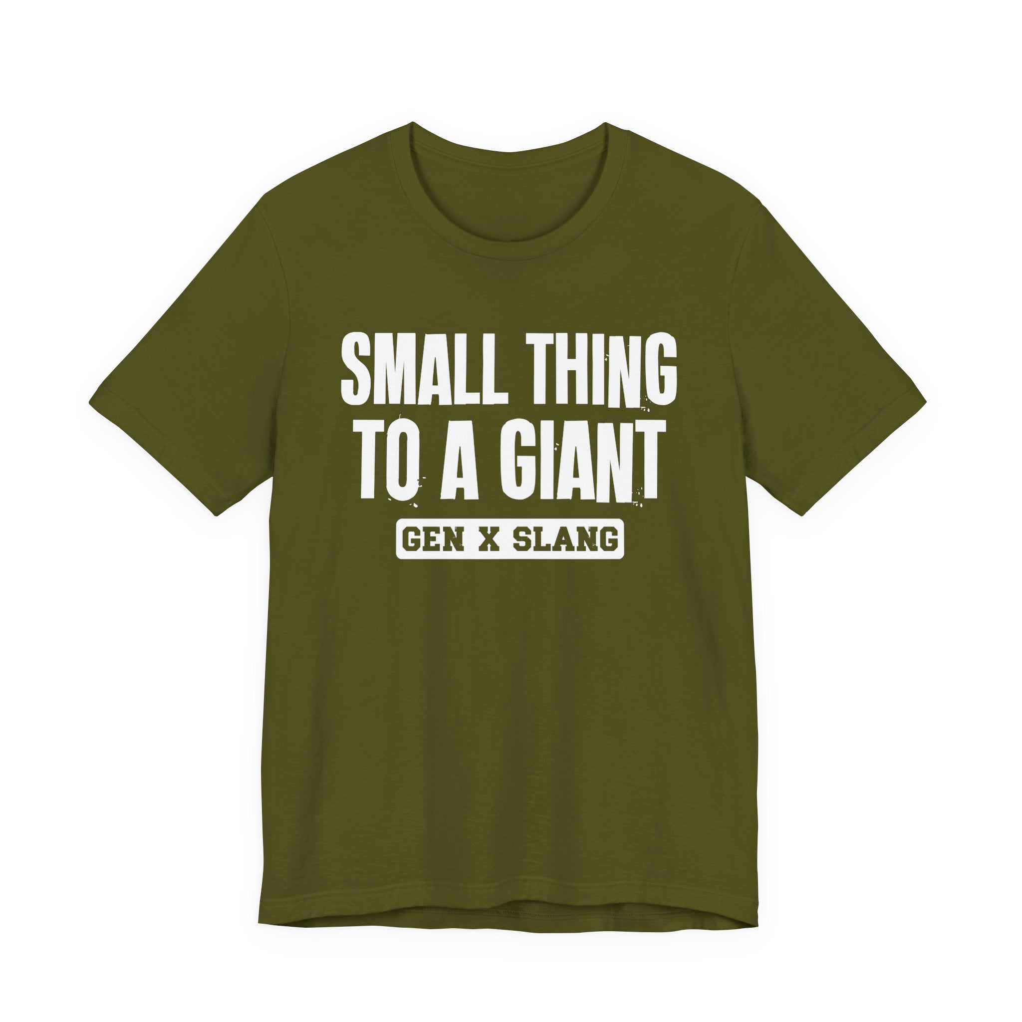 Gen X Slang T-Shirt - Small Thing To  Giant - Retro Humor Tee