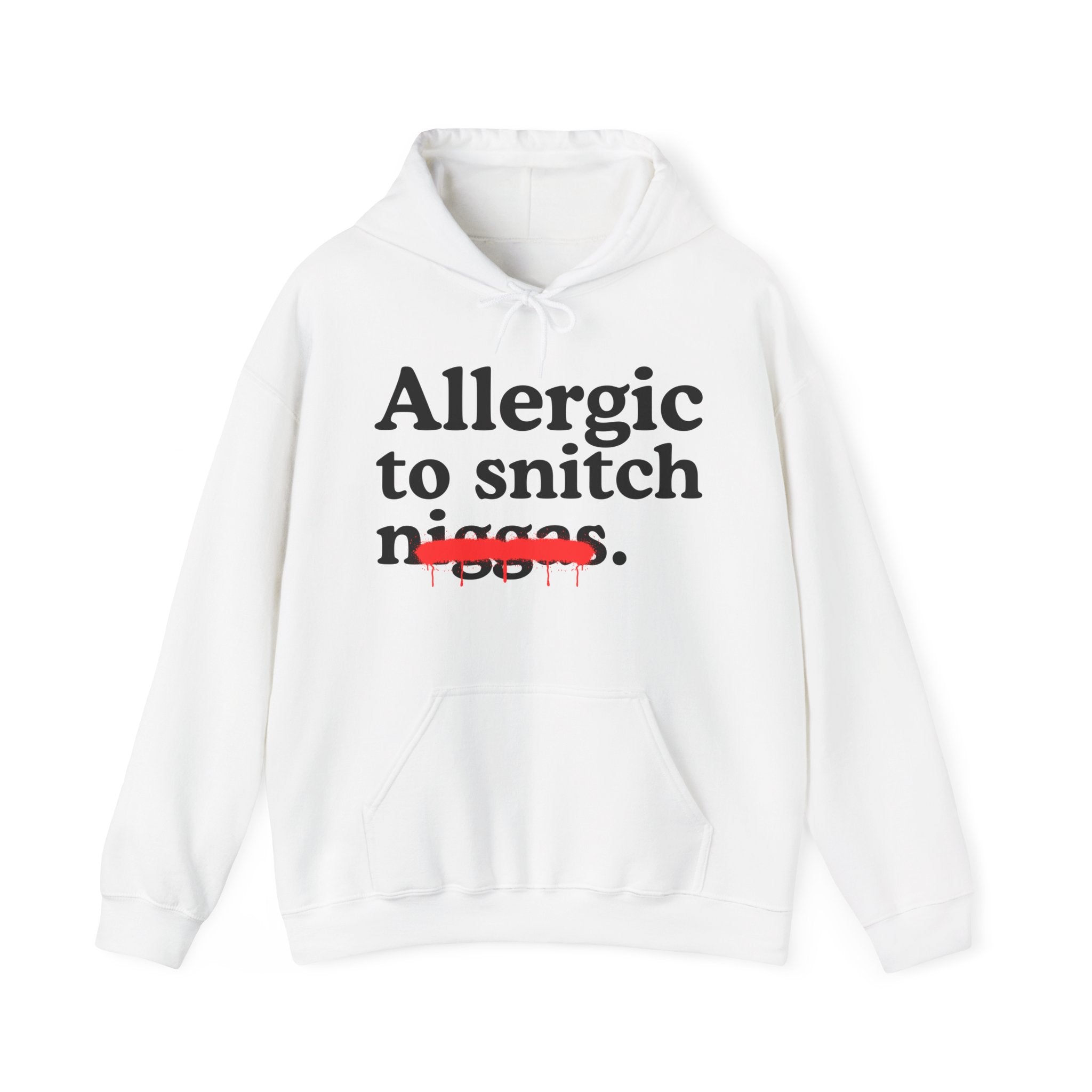 Allergic To Snitch Niggas - Funny Reaction  Hoodie