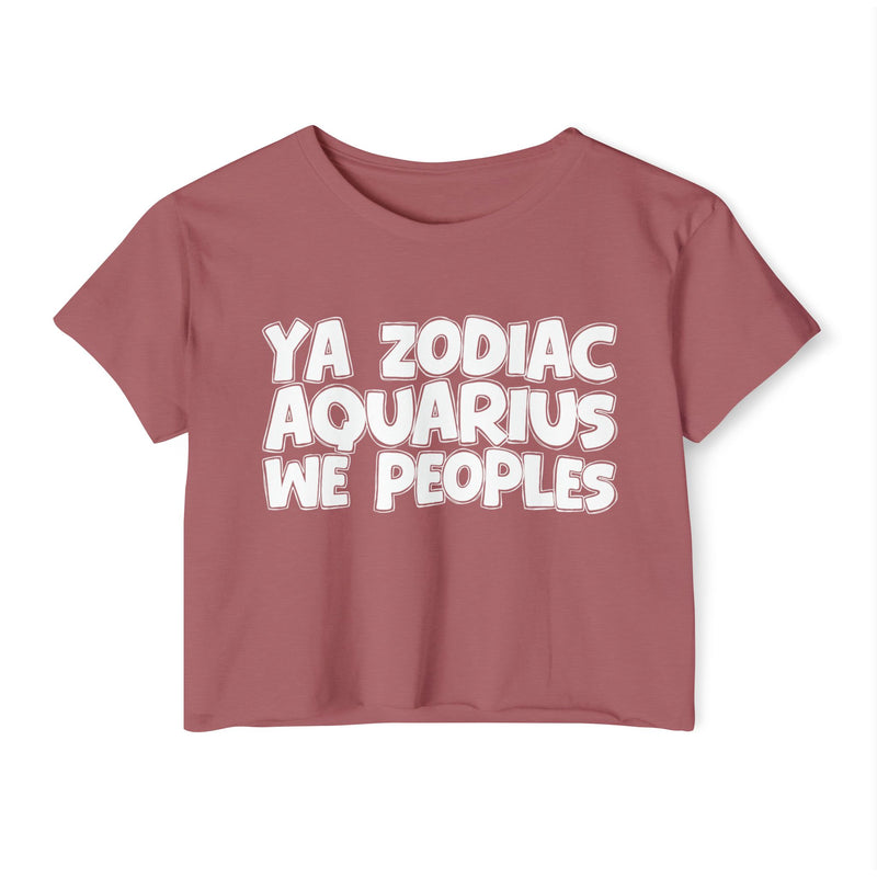 Smoked Paprika crop top with white hand-lettered YA ZODIAC AQUARIUS WE PEOPLES print, front flat-lay view.