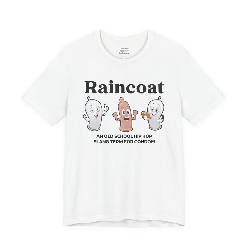 Raincoat Tee - Old School Hip Hop Slang - Street Style T-shirt