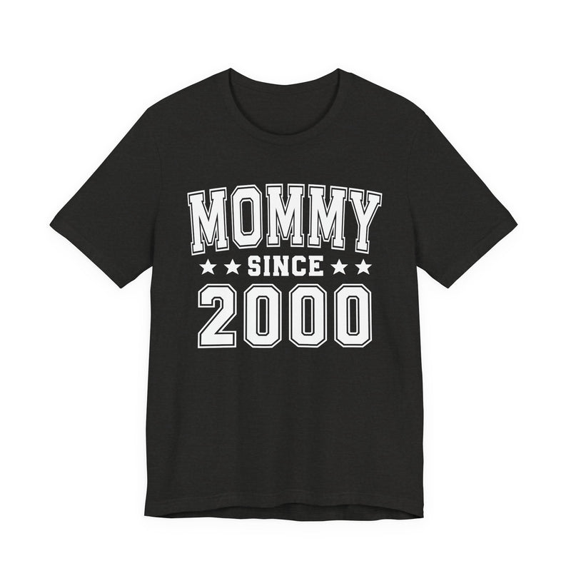 Mommy Since (Personalized Date) — Pround Mother T-shirt, Mother's Day Gift