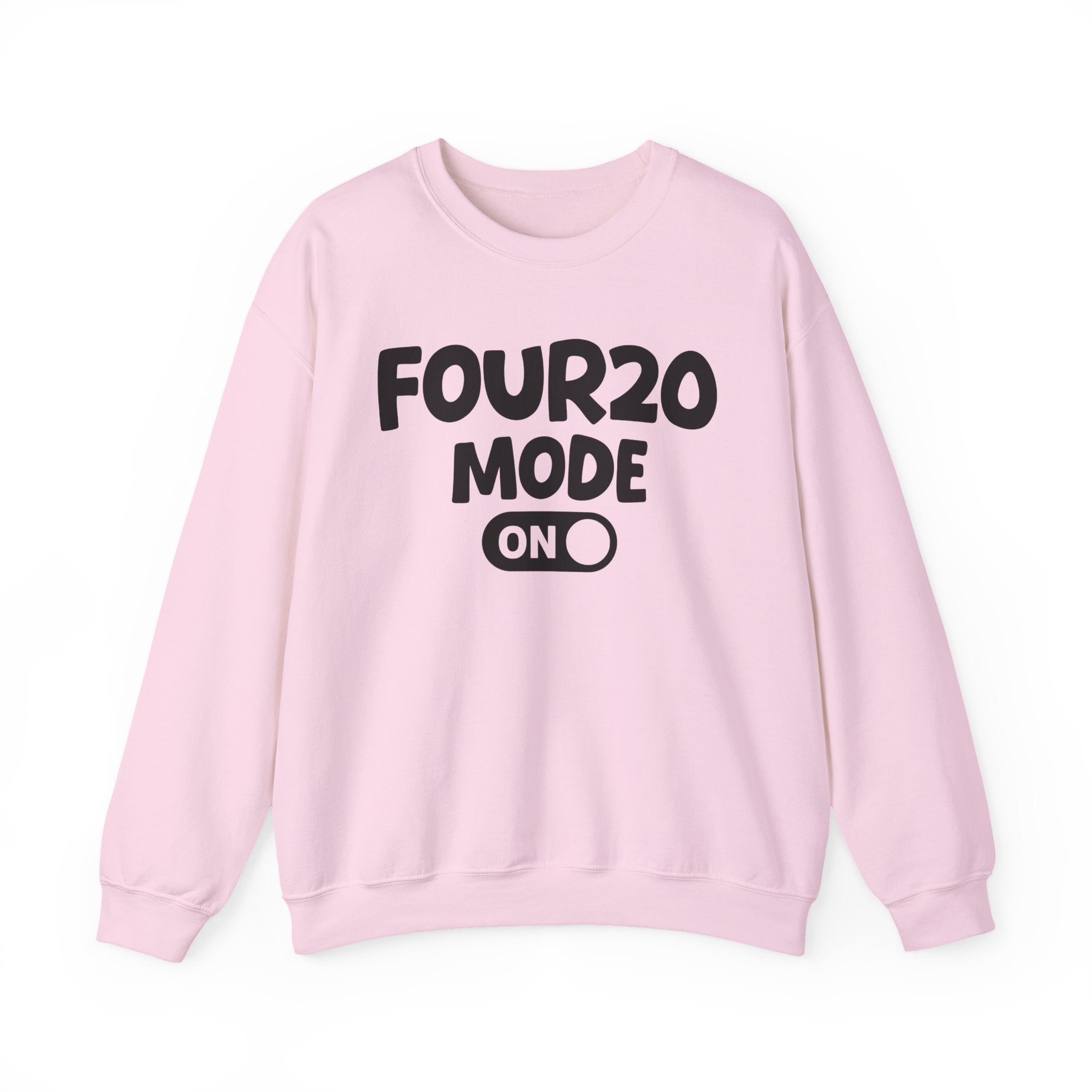 Four20 Mode On — Motivational Positive Graphic Sweatshirt