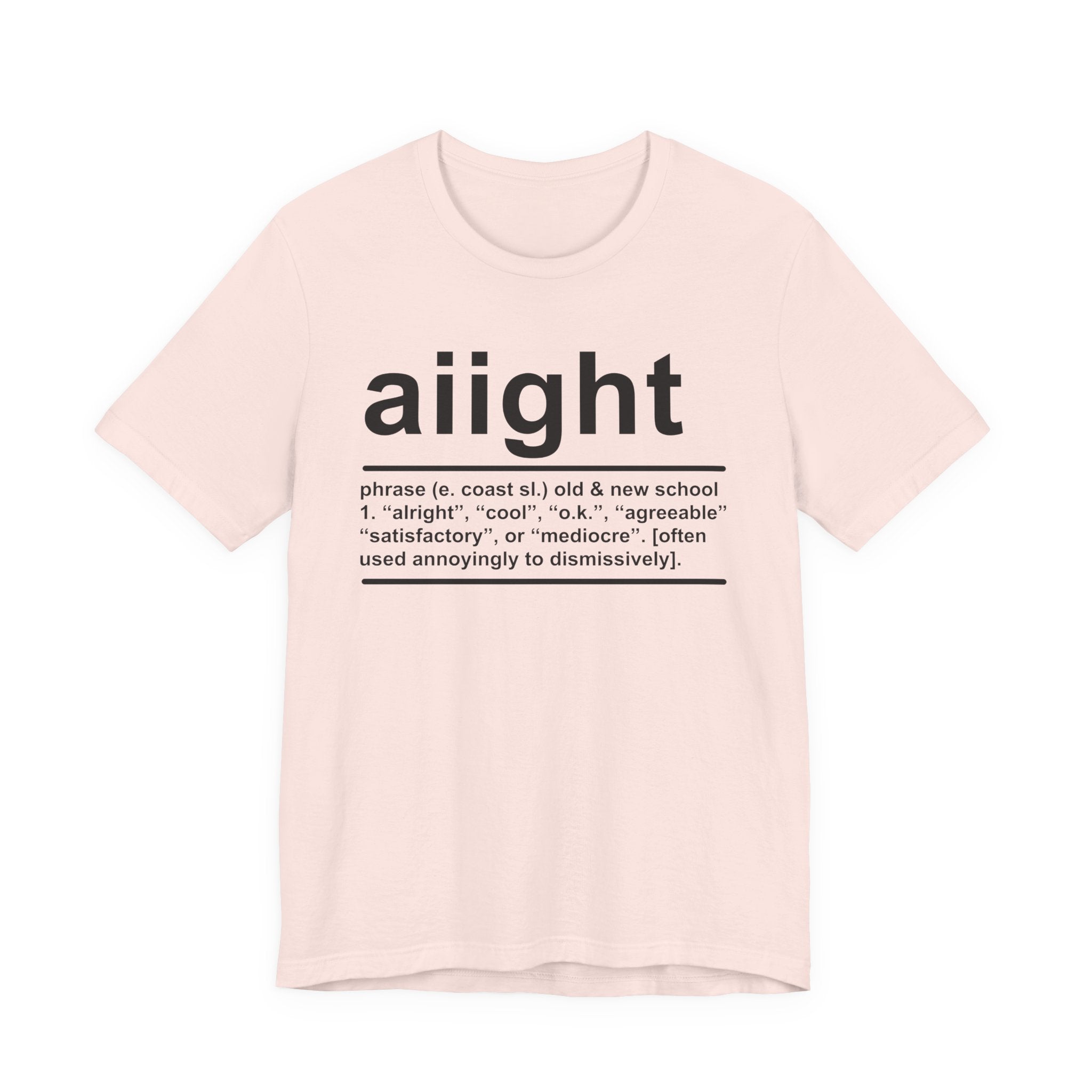 Aiight T-shirt