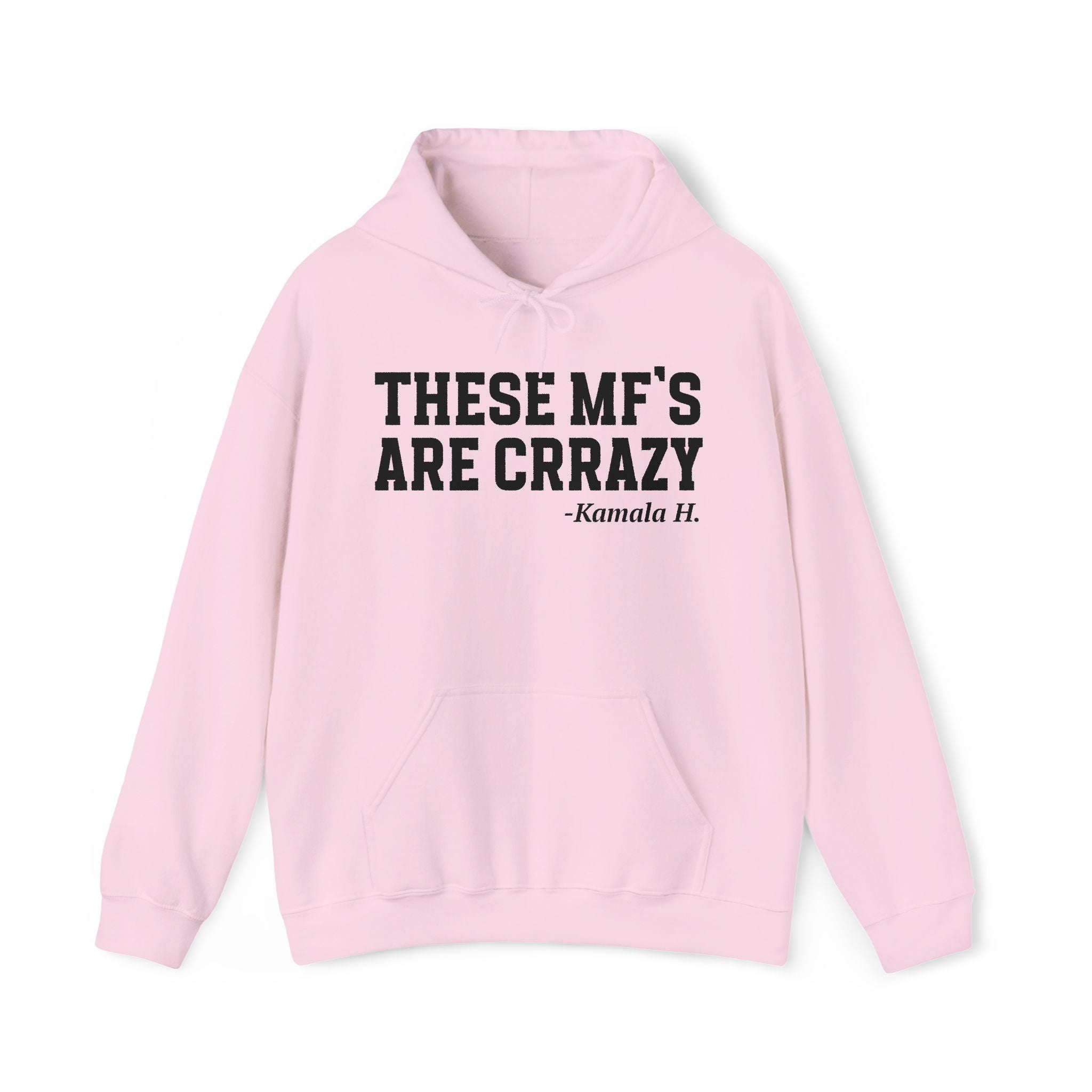 These MF's Are Crazy - Hoodie