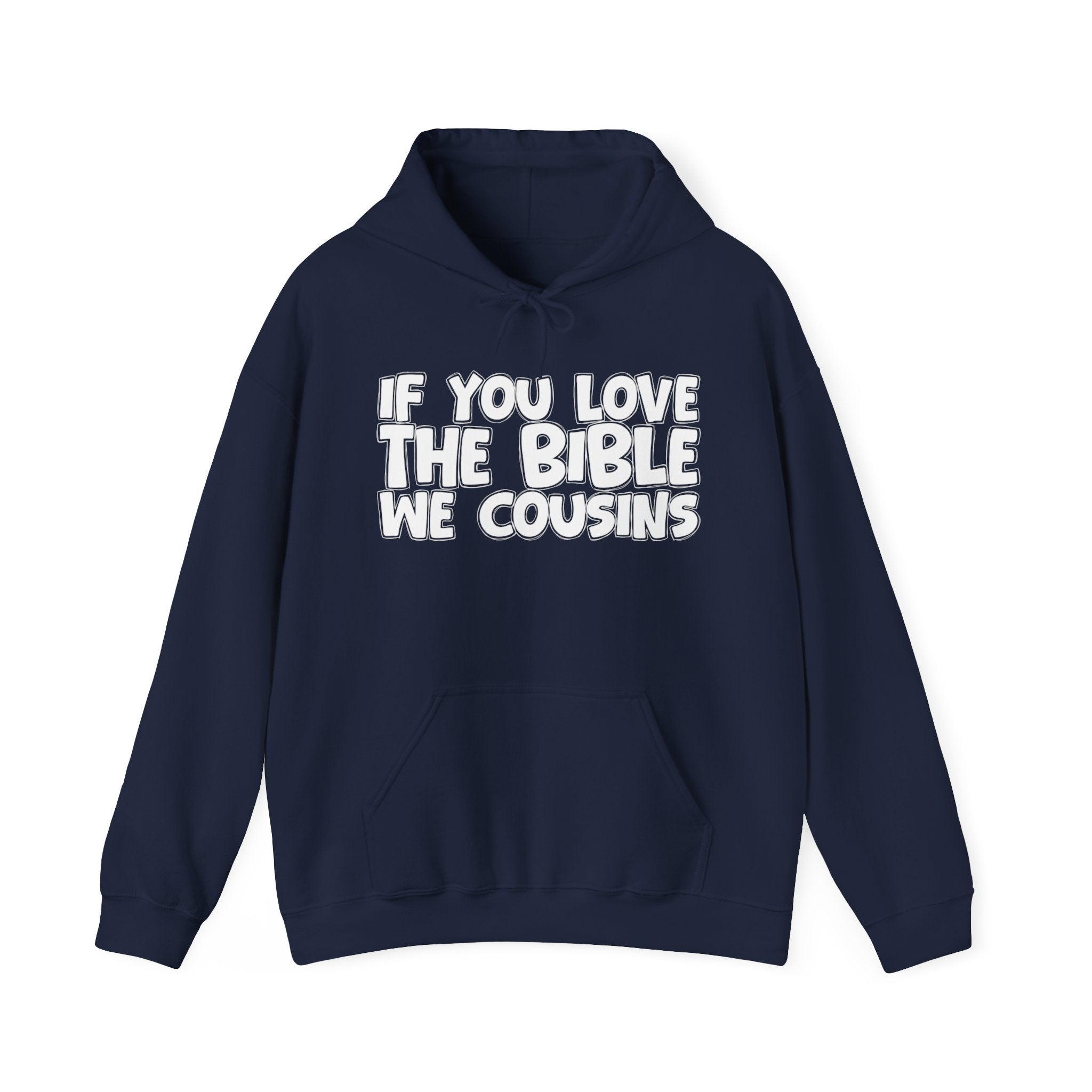 If You Love The Bible We Cousins - Inspirational Faith Hoodie