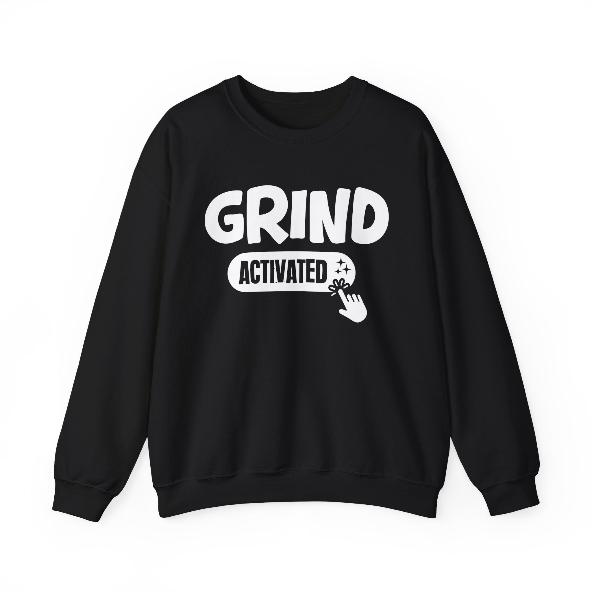 Grind Activated - Motivational Sweatshirt