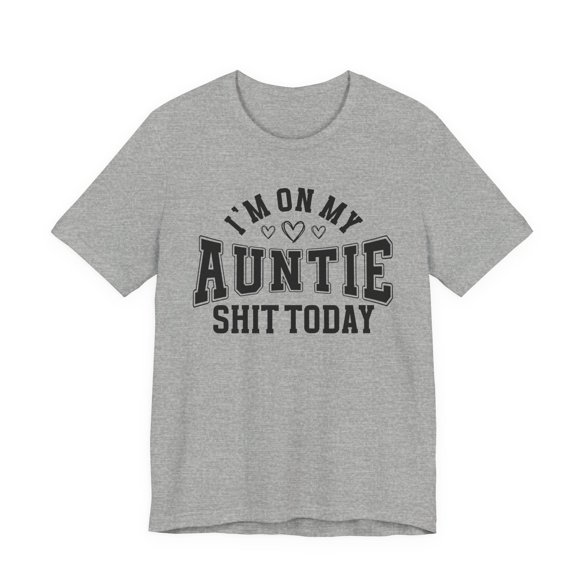 I'm On My Auntie Shit Today - T-shirt