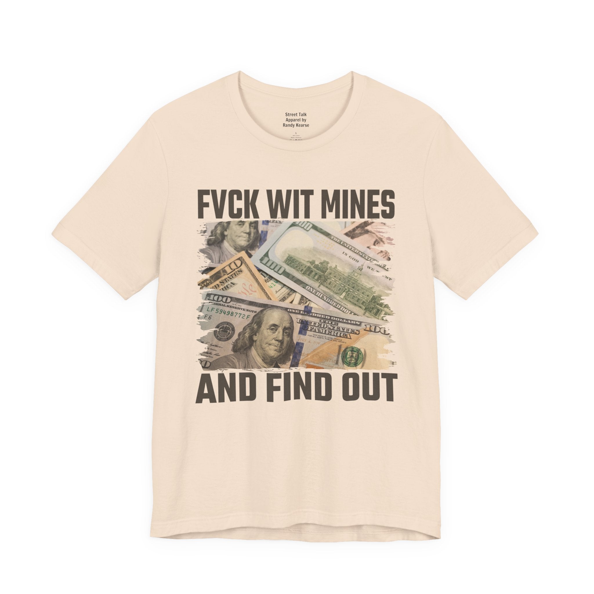 Fuck Wit Mines And Find Out — Bold Warning T-Shirt