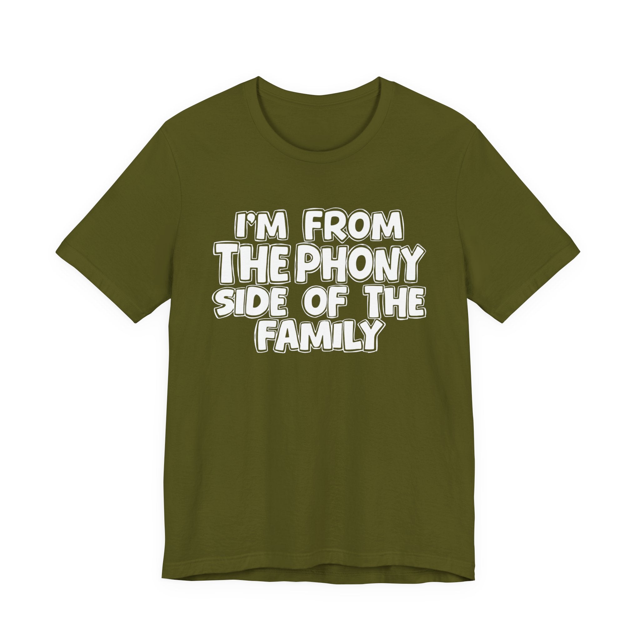 I'm From The Phony Side Of The Family — Funny Family Gathering Tee