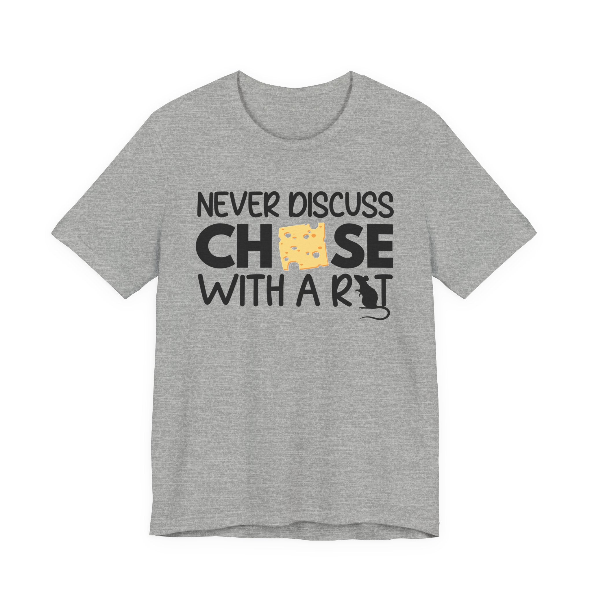 Never Discuss Cheese with a Rat T-shirt