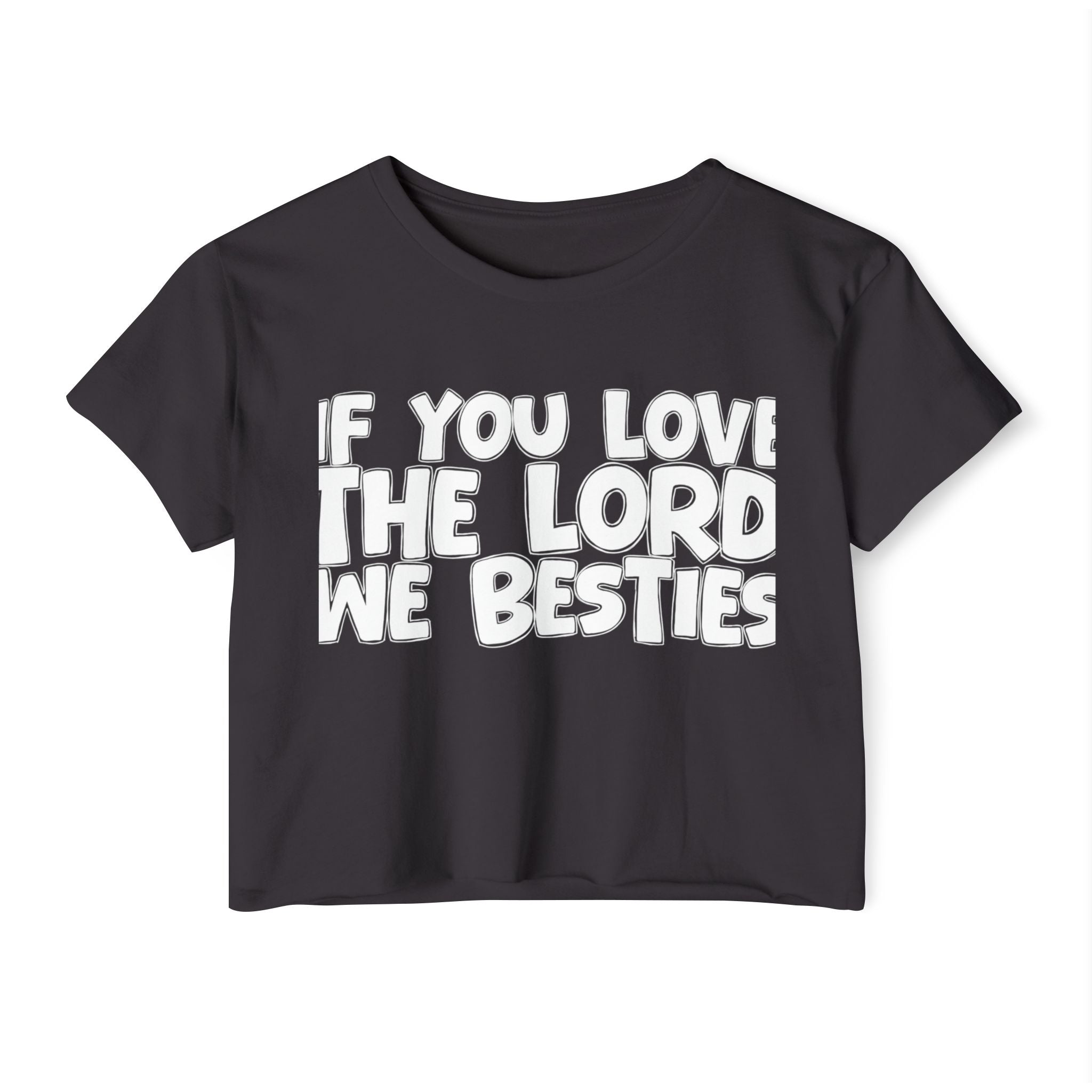 If  You Love The Lord We Besties - Spiritual Pride Crop Top