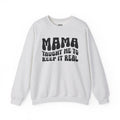 Mama Taught Me To Keep It Real Sweatshirt (solid print)