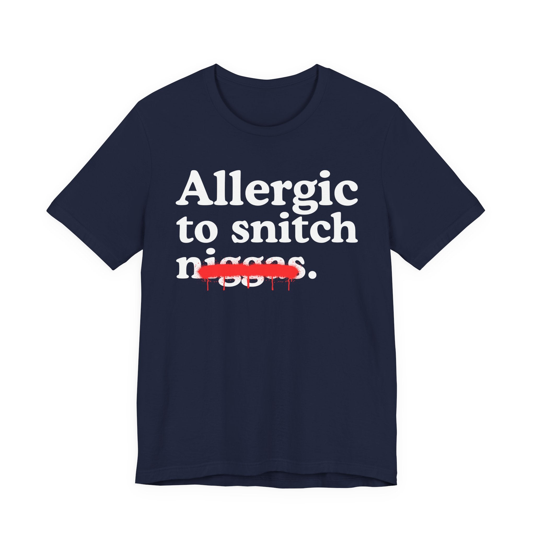 Allergic To Snitch Niggas - Funny Reaction T-shirt
