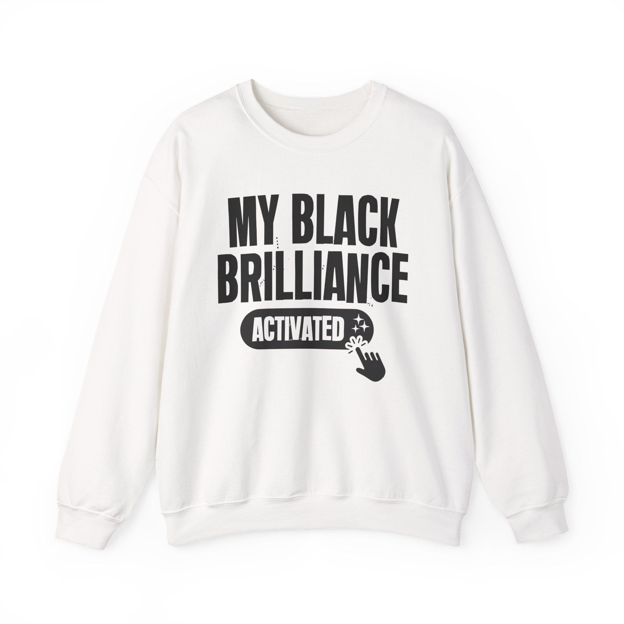 My Black Brilliance Activated - Motivational Sweatshirt