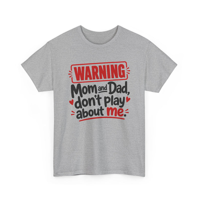Mom and Dad Don't Play About Me － Adult Parent Child T-shirt