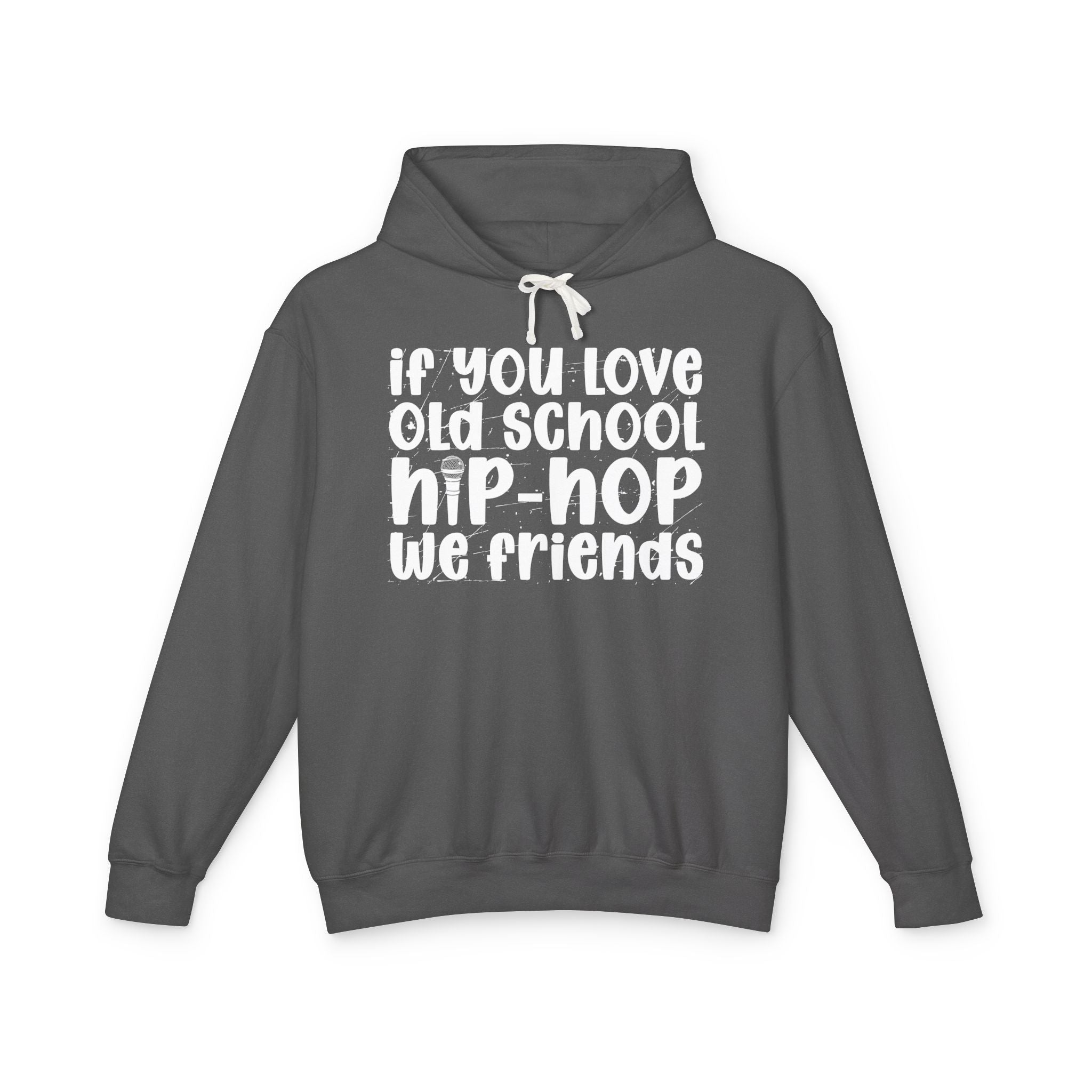 If You Love Old School Hip Hop We Friends — Hip——Hop Lovers Hoodie