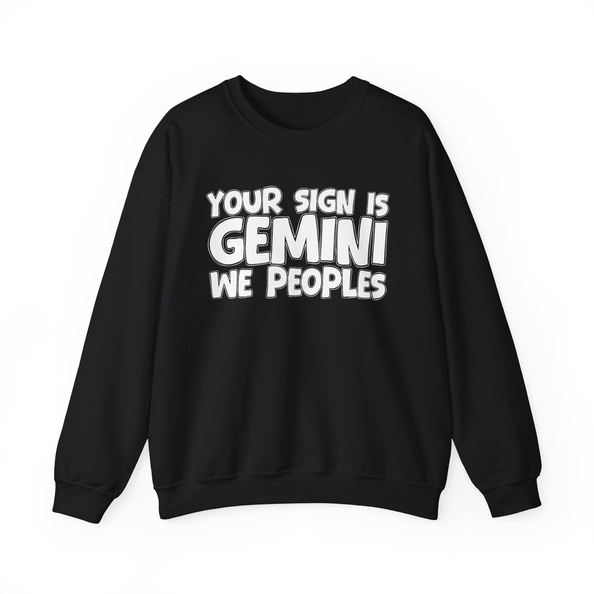 If Your Sign is GEMINI We Peoples - Fun Astrological Pride Sweatshirt