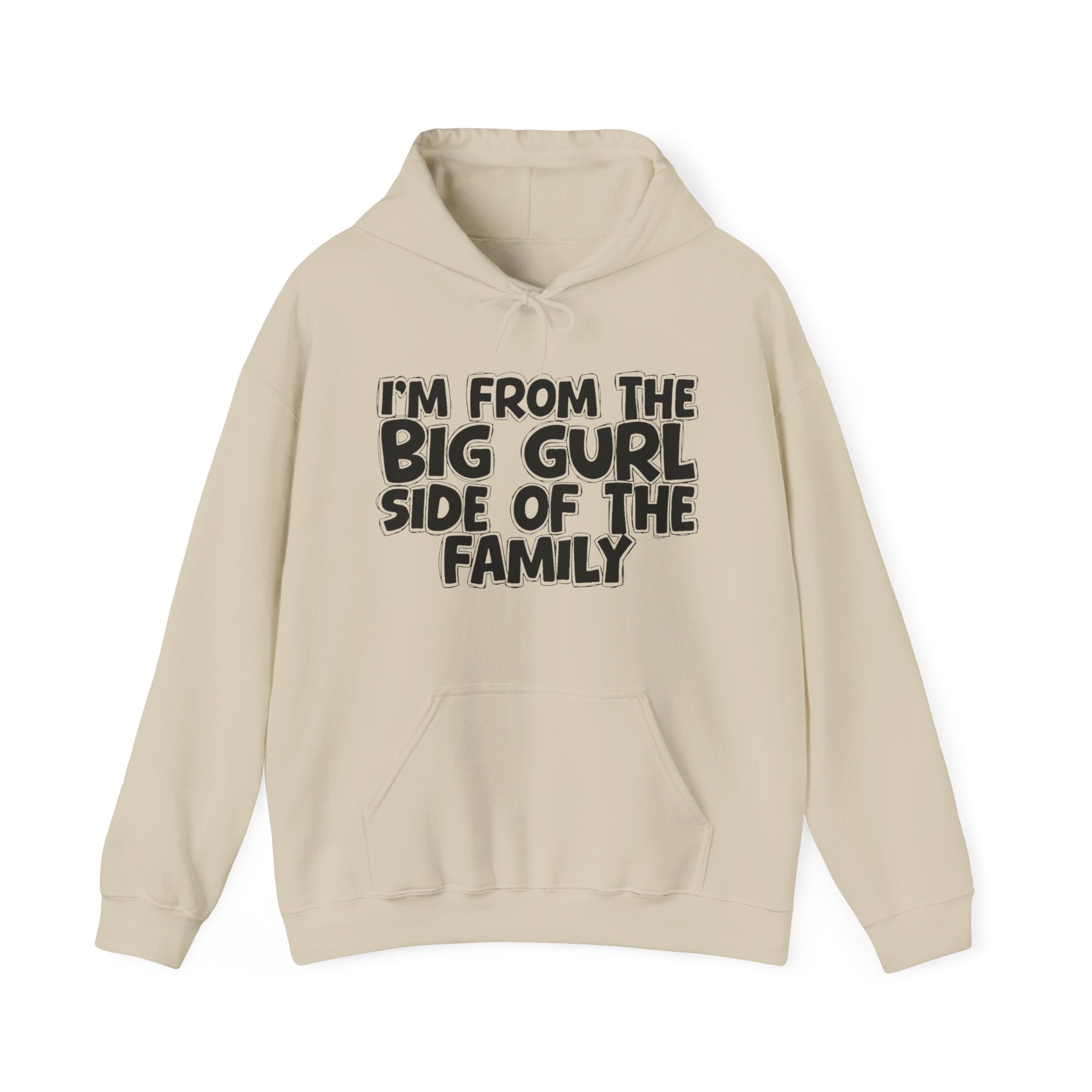 I'm From the Big Gurl Side of the Family — Humorous Family Pride Hoodie