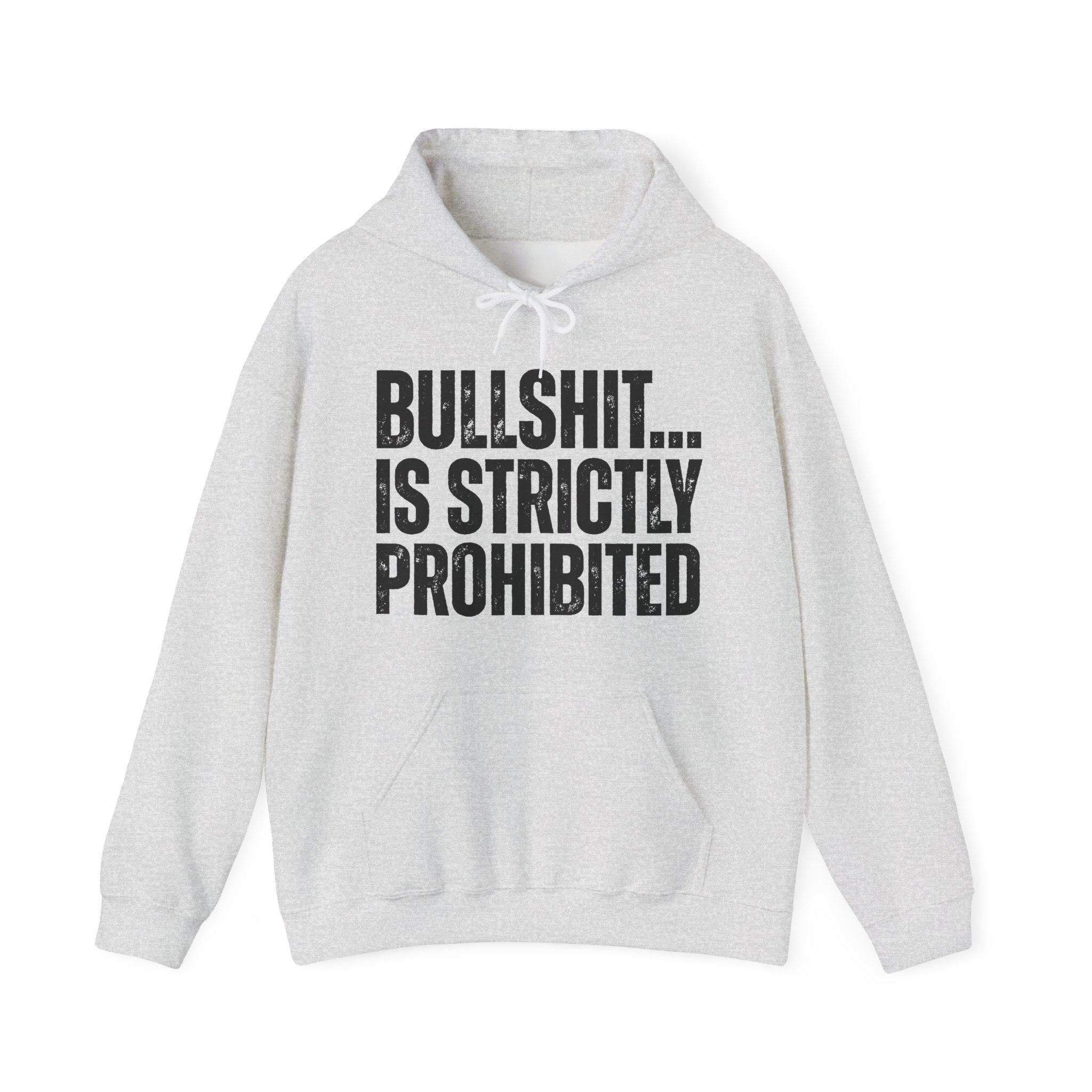 Bullshit...Is Strictly Prohibited — Sarcastic Statement Hoodie