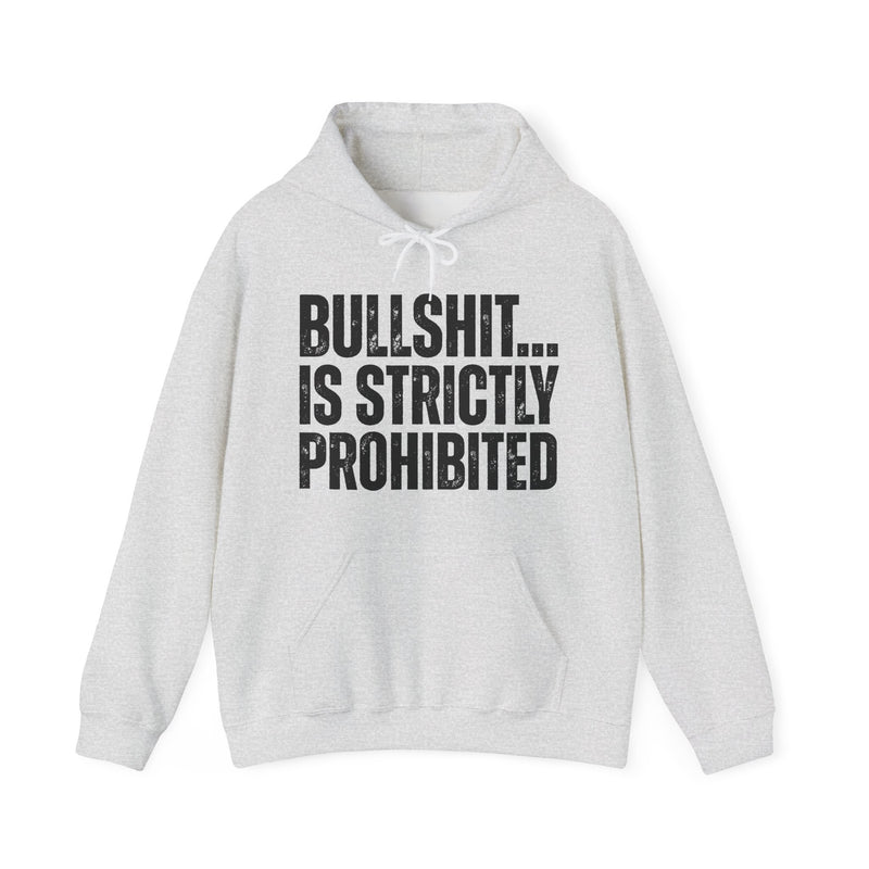 Bullshit...Is Strictly Prohibited — Sarcastic Statement Hoodie