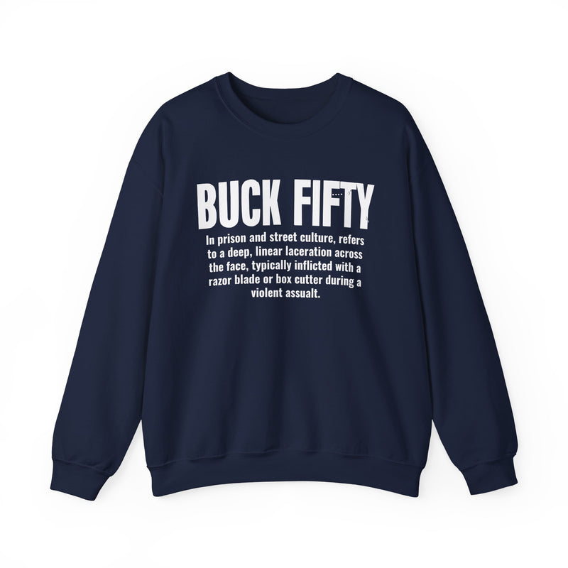 Buck Fifty — Prison Slang Definition Sweatshirt